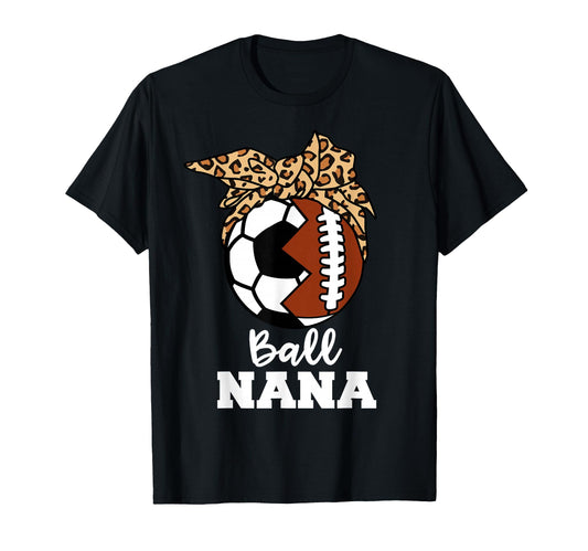 Ball Nana Funny Soccer Football Nana T-Shirt - Streetwear Style Unisex - T-Shirt, Sweatshirt, Hoodie