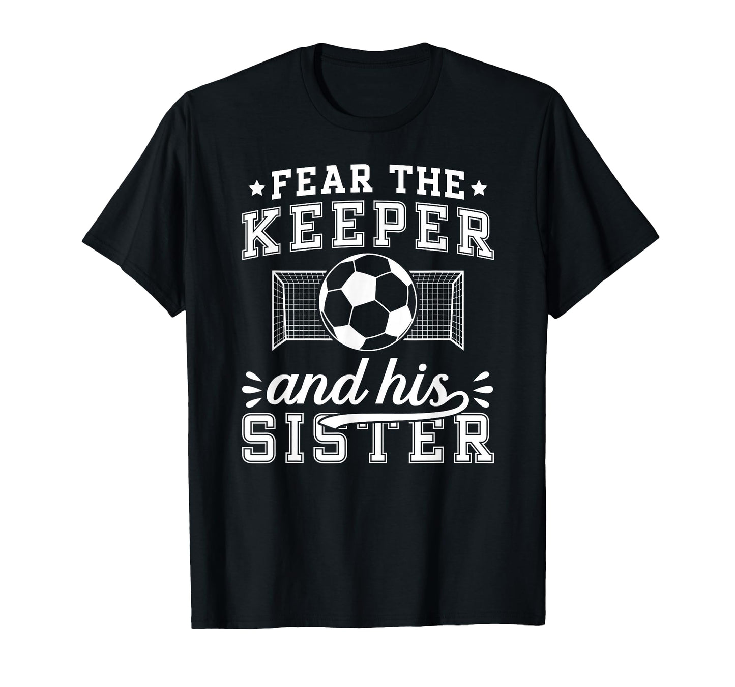 Funny Soccer Keeper Sister Soccer T-Shirt - Graphic Print for Adults - T-Shirt, Sweatshirt, Hoodie