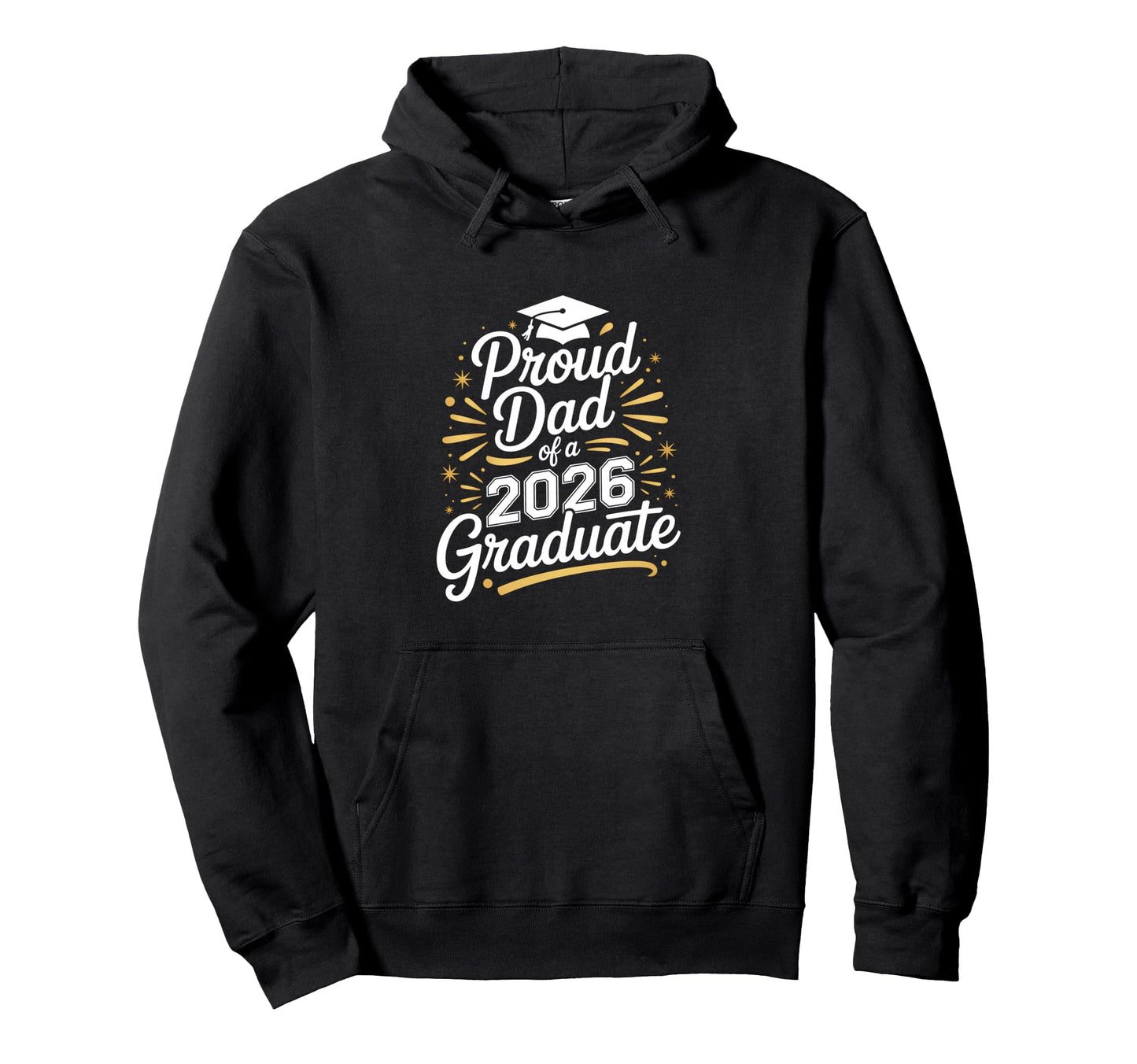 Proud Dad 2026 Graduate Graduation Hoodie - Unique Graphic for Adults - T-Shirt, Sweatshirt, Hoodie