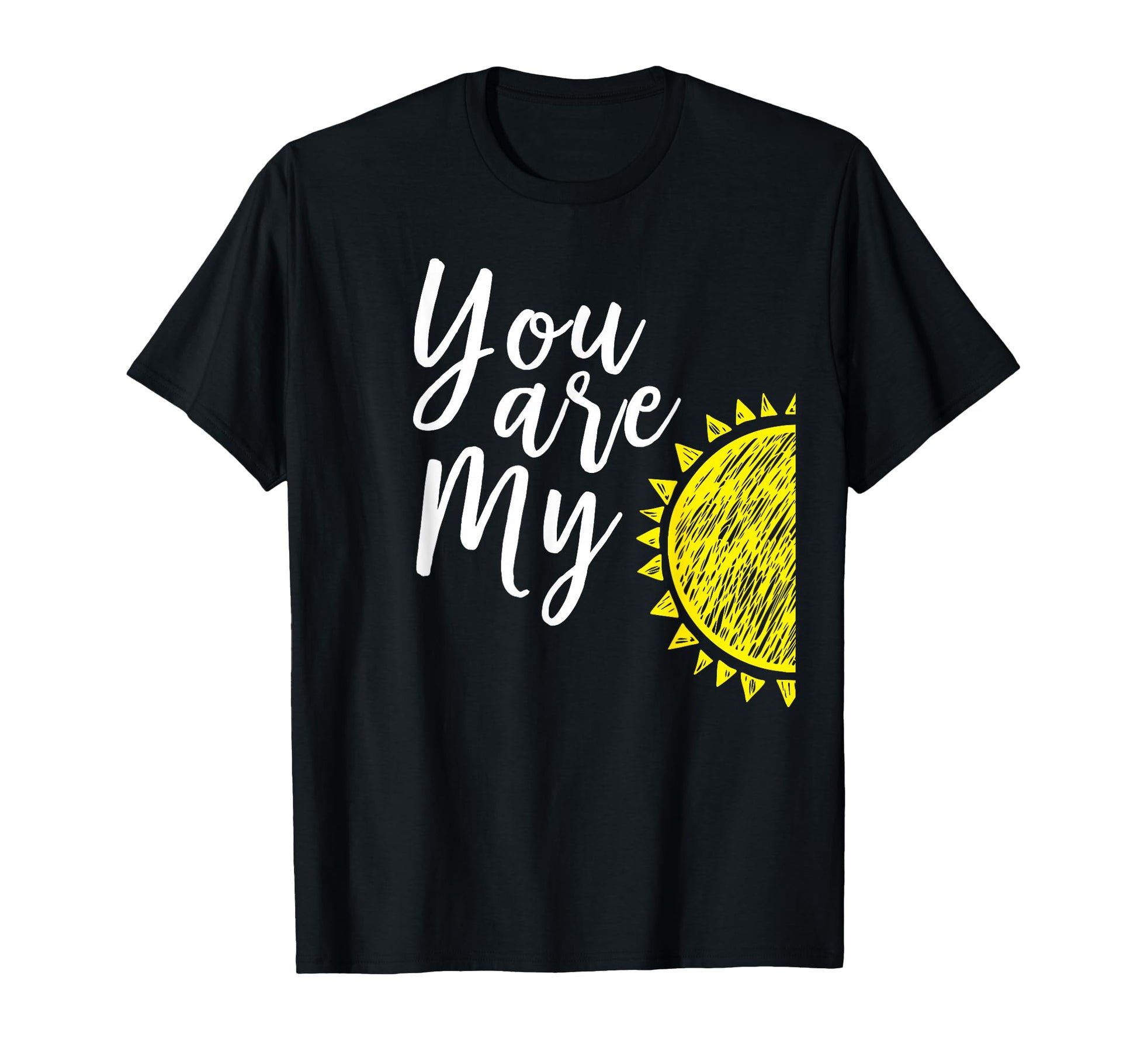 You Are My Parent Child Matching Sunshine T-Shirt - Novelty Apparel Unisex - T-Shirt, Sweatshirt, Hoodie