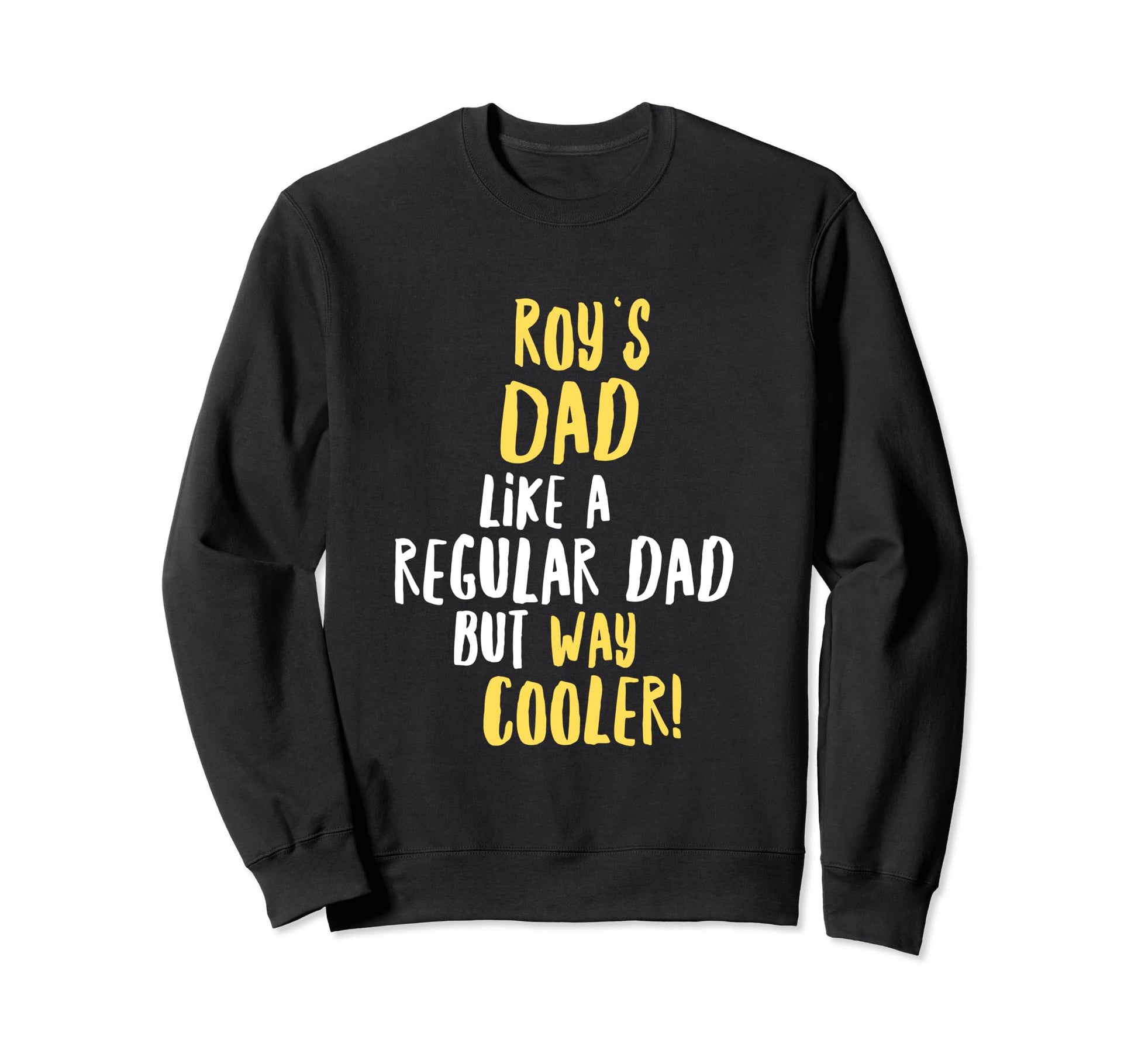 Roys Dad Funny Text Sweatshirt - Minimalist Print Men Women - T-Shirt, Sweatshirt, Hoodie