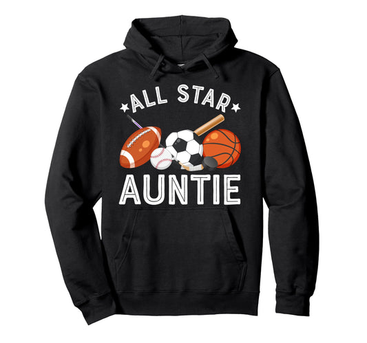 All Star Auntie Birthday Basketball Hoodie - Custom Art Print for Adults - T-Shirt, Sweatshirt, Hoodie