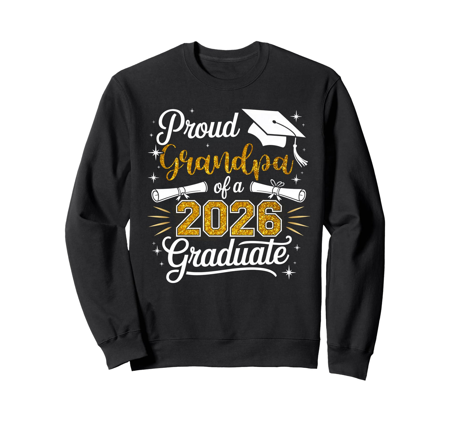 Proud Grandpa Class 2026 Graduate Sweatshirt - Novelty Apparel Unisex - T-Shirt, Sweatshirt, Hoodie