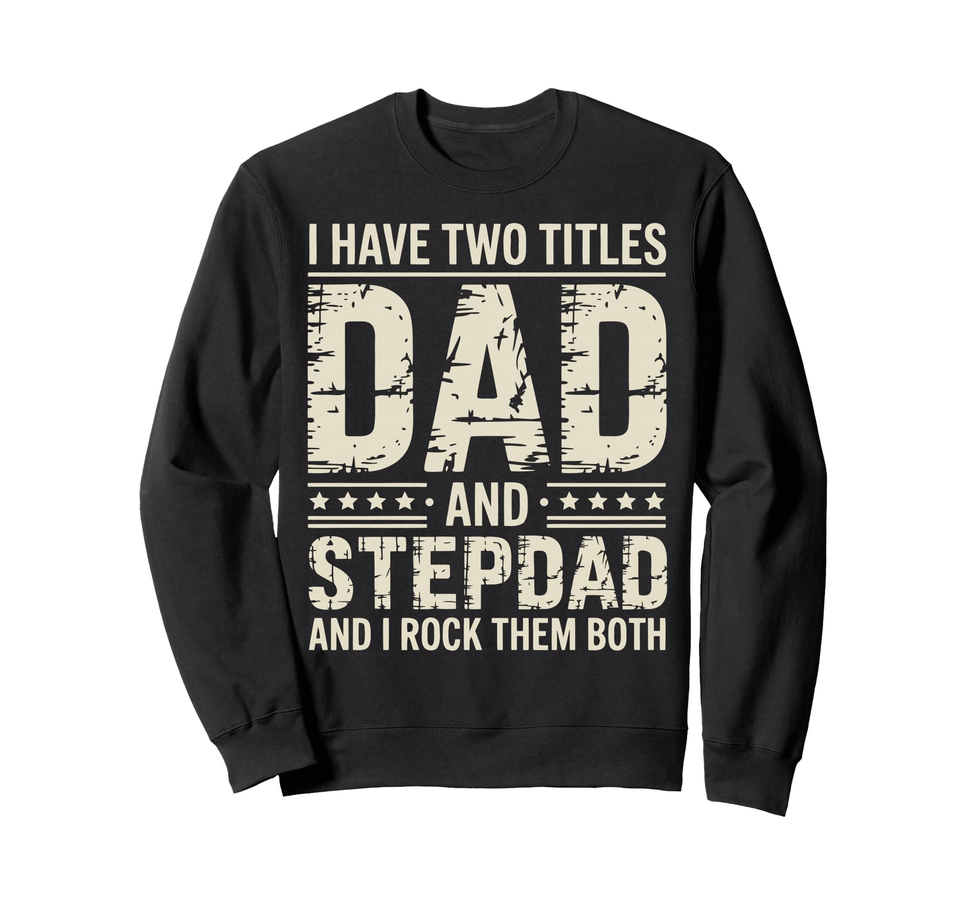 Stepfather Stepdad Step Parent Sweatshirt - Aesthetic Graphic Unisex - T-Shirt, Sweatshirt, Hoodie