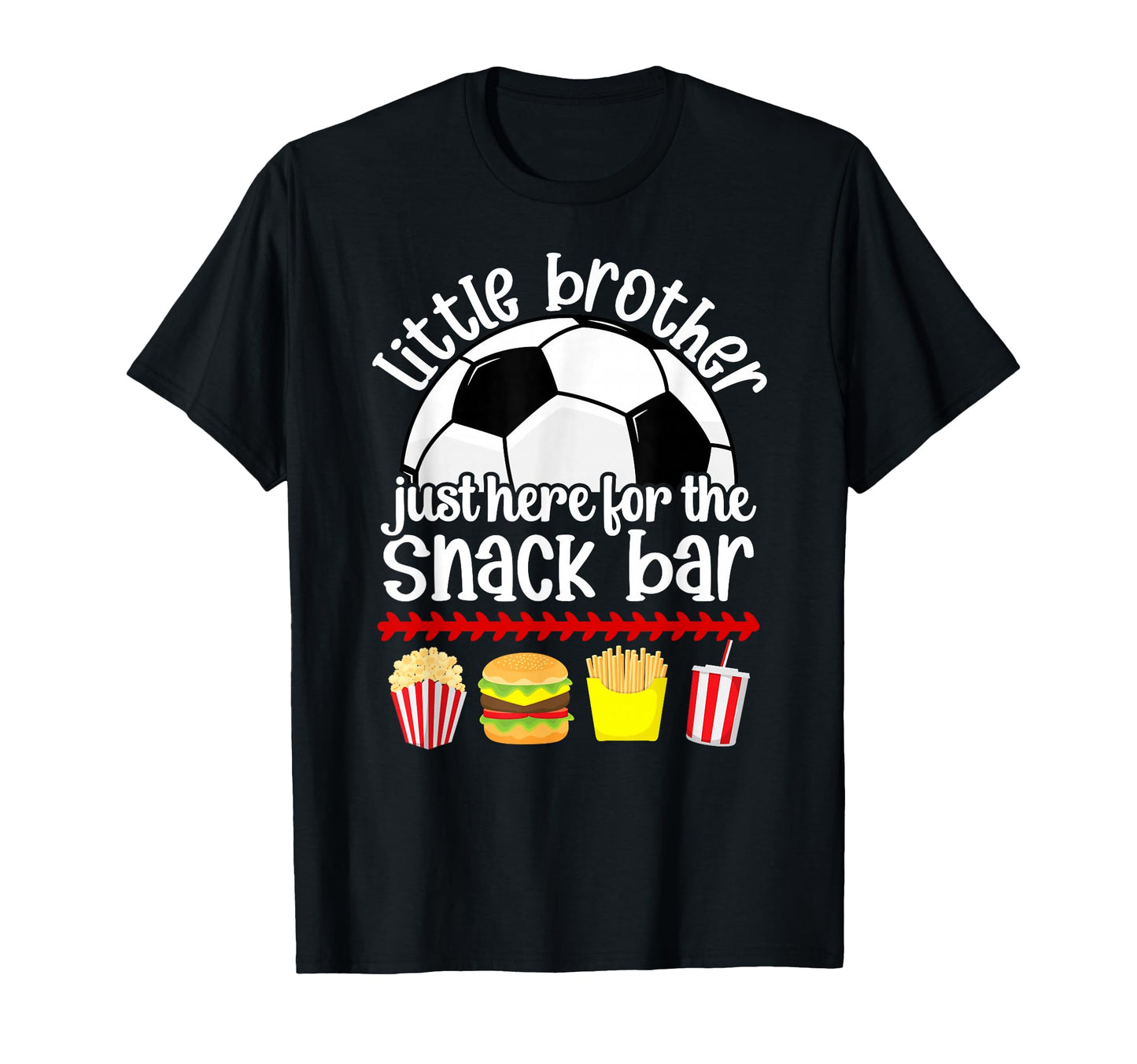 Little Brother Soccer Brother T-Shirt - Casual Everyday Wear for Adults - T-Shirt, Sweatshirt, Hoodie