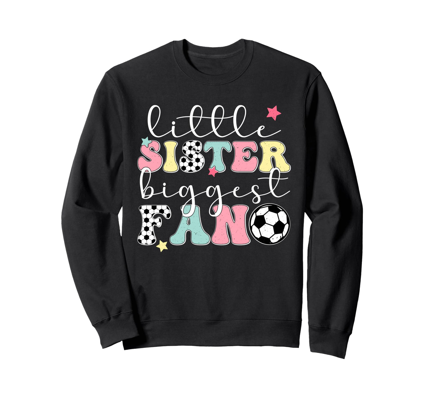 Little Sister Soccer Sister Soccer Sweatshirt - Trendy Graphic Unisex - T-Shirt, Sweatshirt, Hoodie