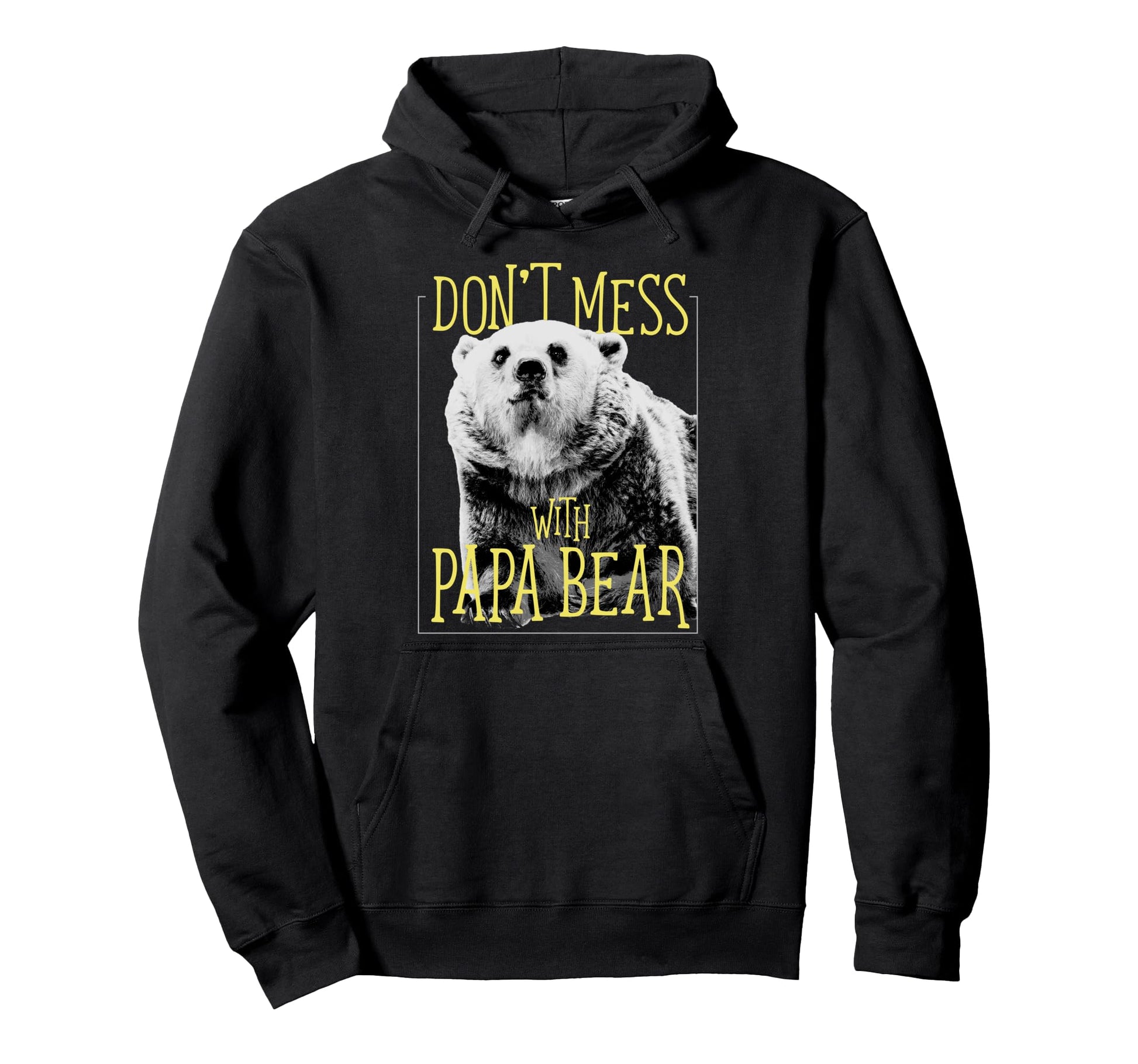 Dont Mess Papa Bear Dad Hoodie - Fun Novelty Design for Adults - T-Shirt, Sweatshirt, Hoodie