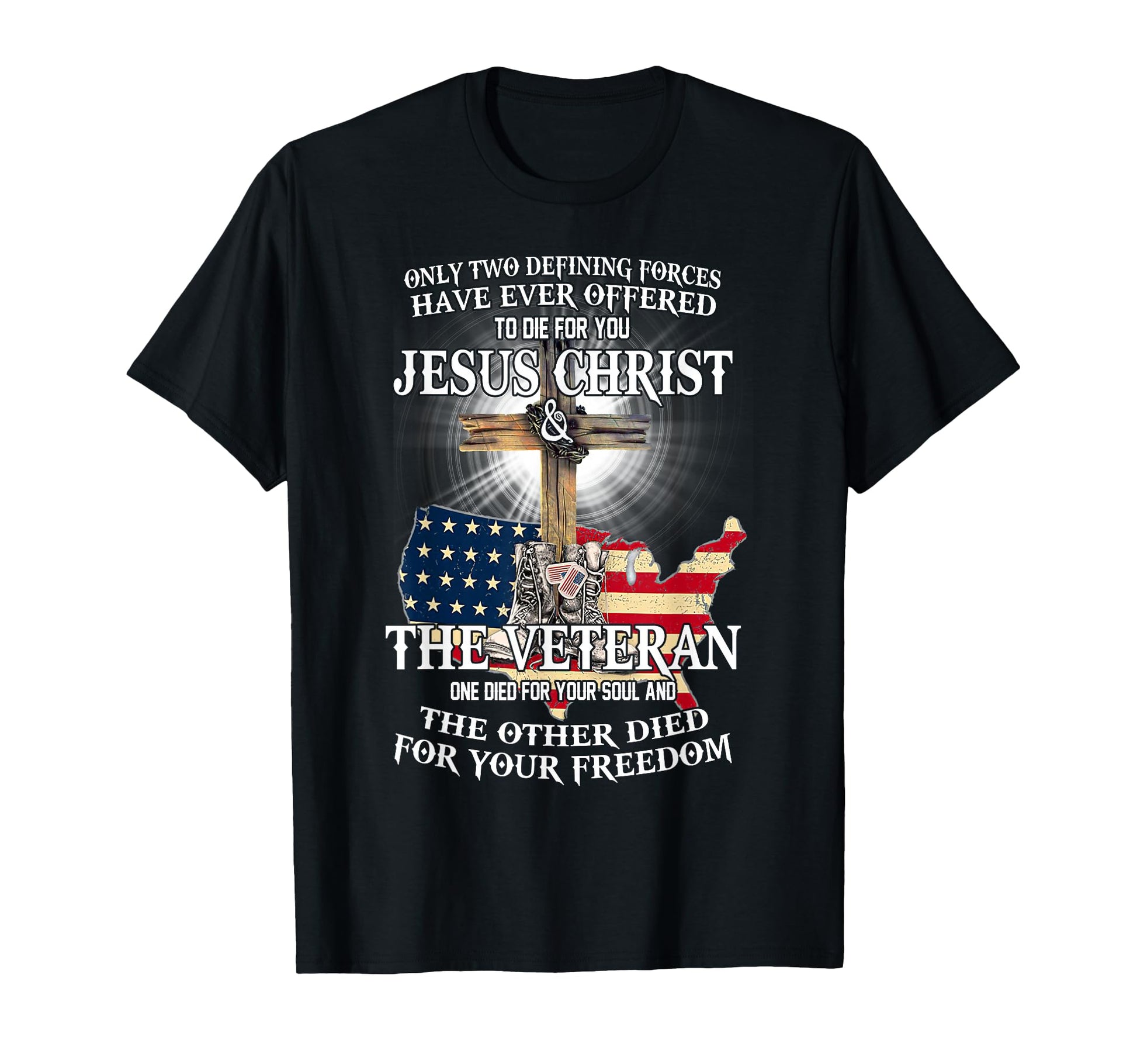 Jesus And Veteran Died Your Soul And T-Shirt - Casual Everyday Wear Unisex - T-Shirt, Sweatshirt, Hoodie