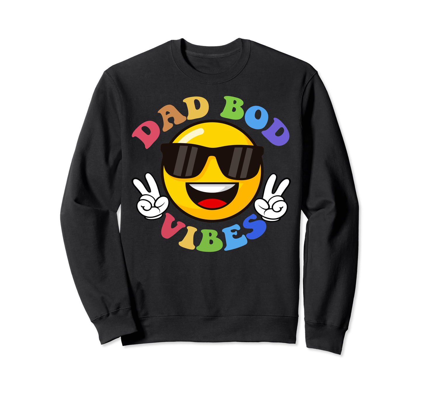 Dad Bod Vibes Its Not Dad Bod Sweatshirt - Casual Everyday Wear for Adults - T-Shirt, Sweatshirt, Hoodie