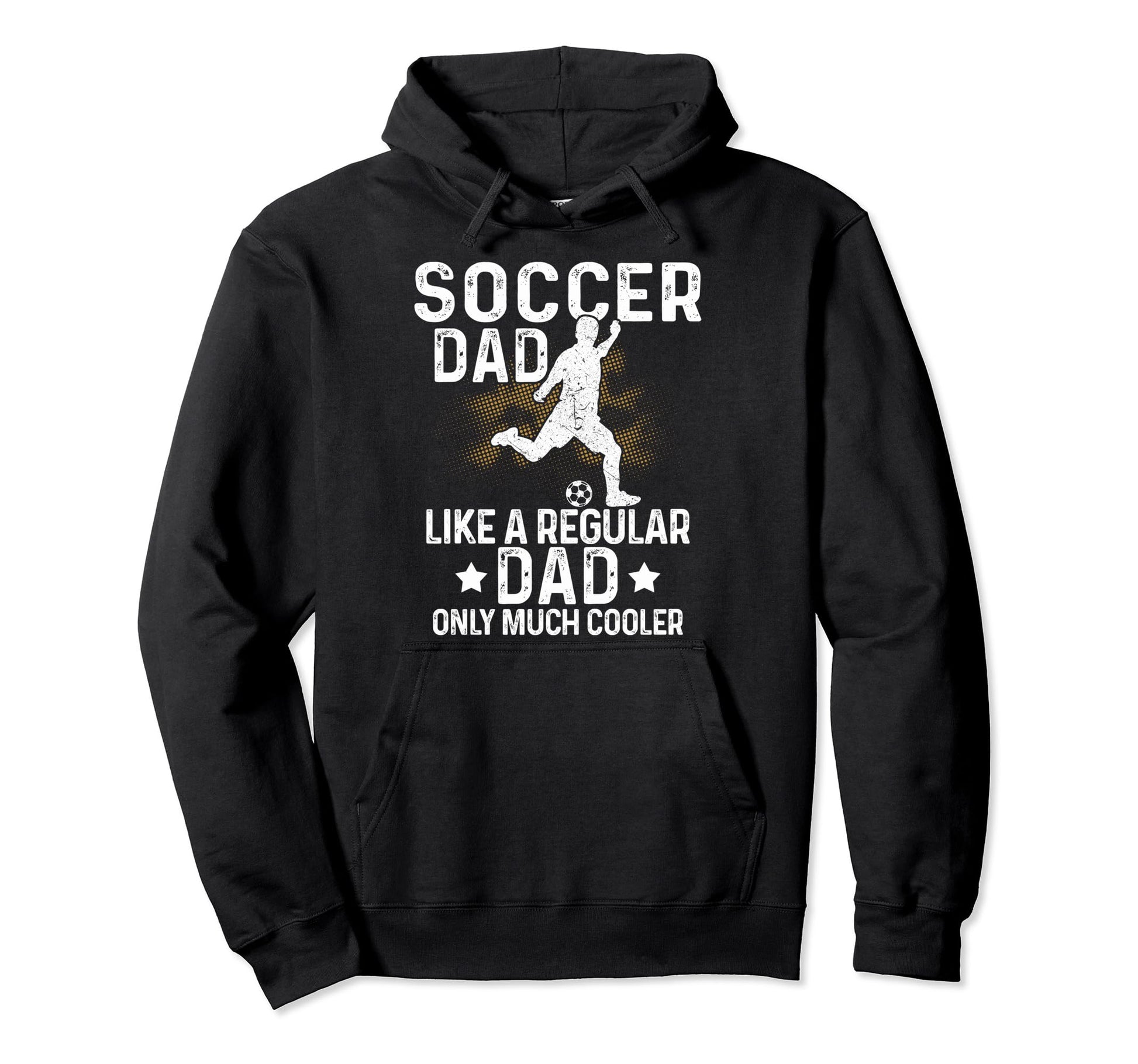 Proud Soccer Dads Soccer Fans Soccer Hoodie - Streetwear Style Men Women - T-Shirt, Sweatshirt, Hoodie