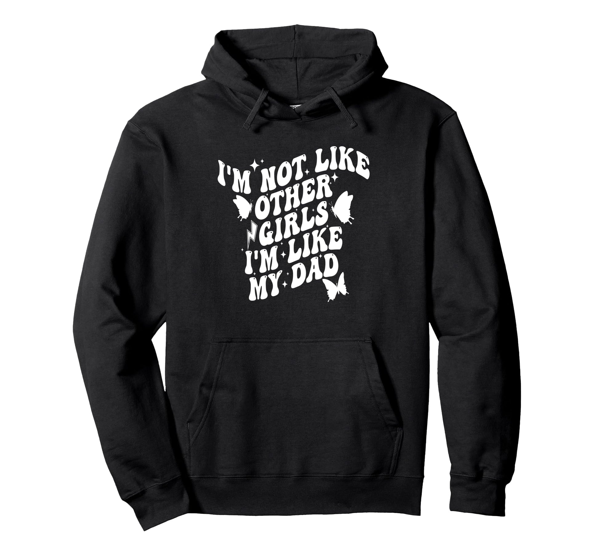 Im Not Like Other Im Like Dad Proud Hoodie - Novelty Apparel Unisex - T-Shirt, Sweatshirt, Hoodie