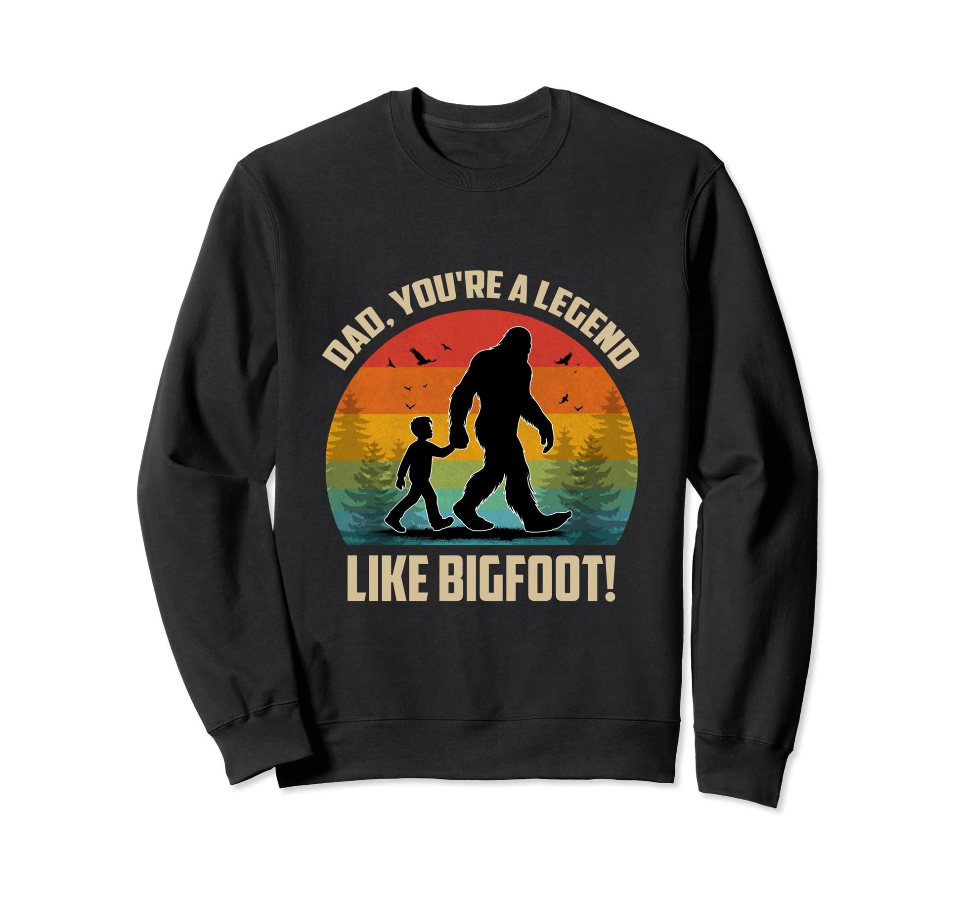 Fathers Day Bigfoot Dad Youre Sweatshirt - Aesthetic Graphic for Adults - T-Shirt, Sweatshirt, Hoodie