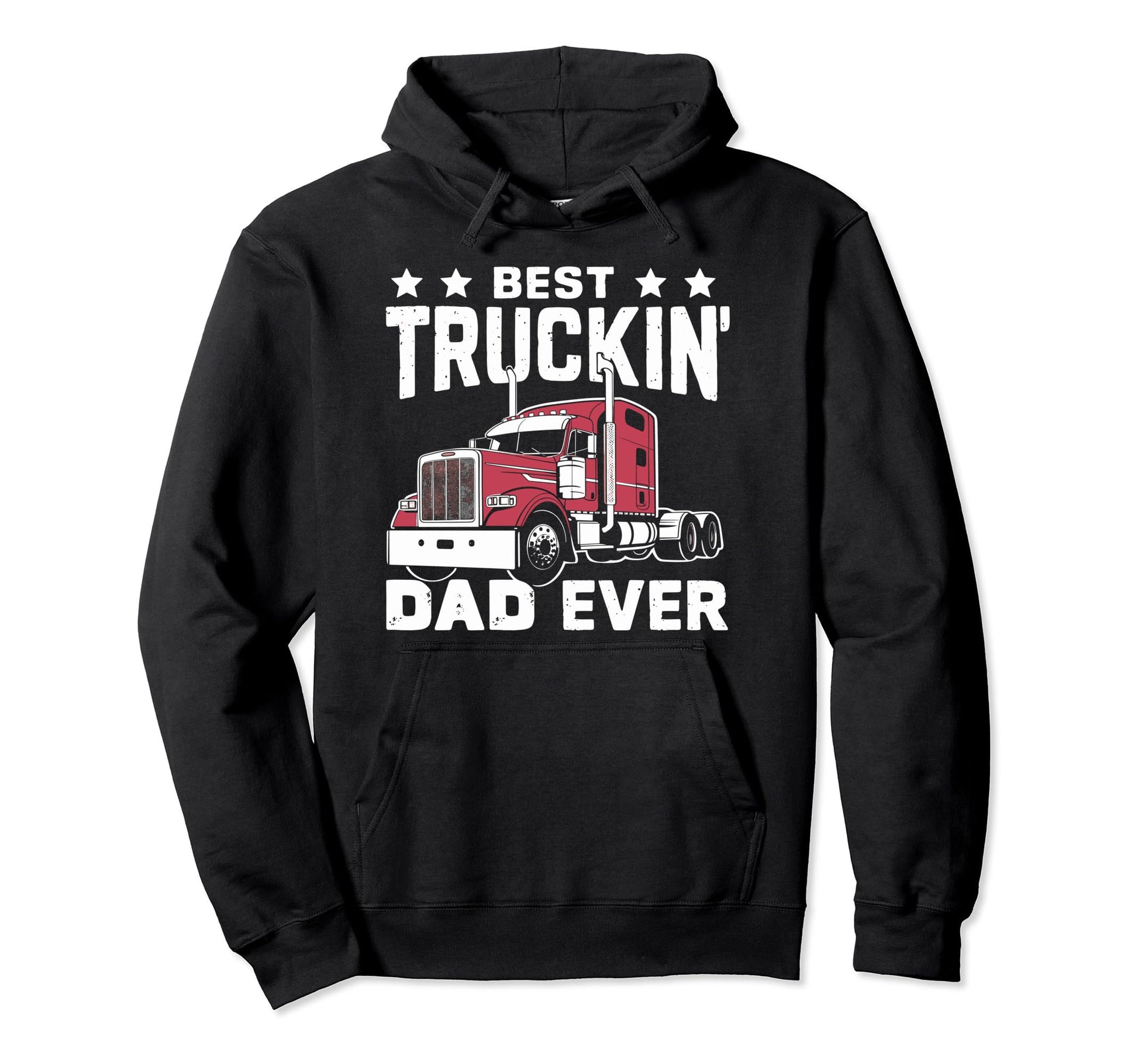 Best Truckin Dad Ever Big Rig Trucker Hoodie - Novelty Apparel Men Women - T-Shirt, Sweatshirt, Hoodie