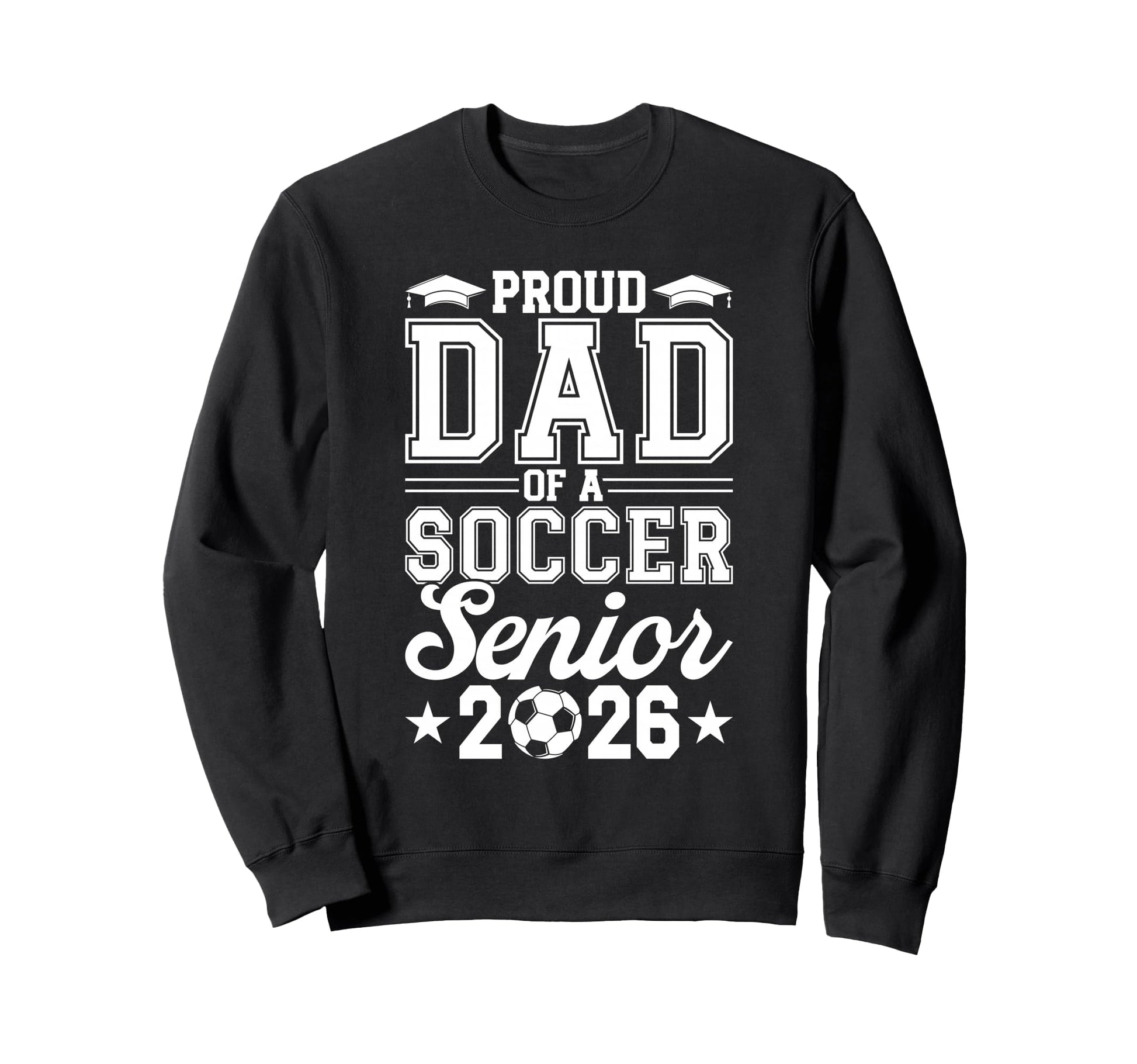 Proud Dad 2026 Senior Soccer Sweatshirt - Minimalist Print for Adults - T-Shirt, Sweatshirt, Hoodie