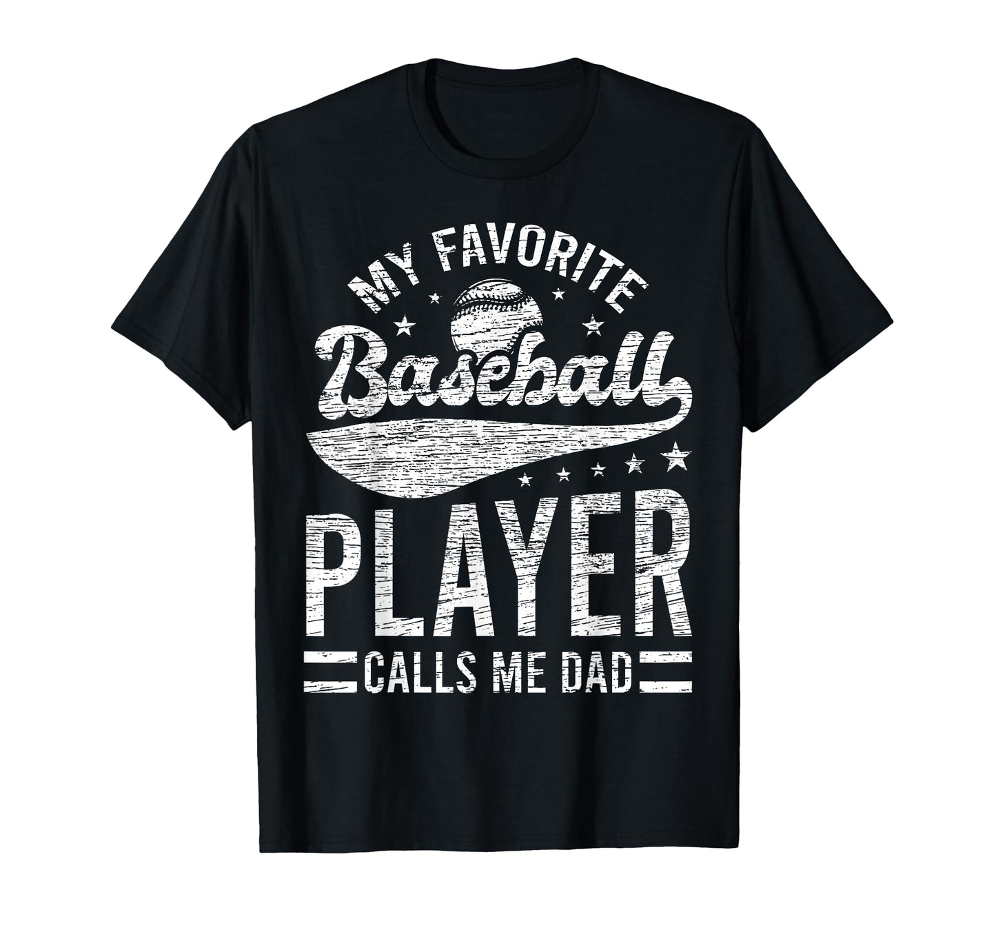 My Favorite Baseball Player Calls Me Dad T-Shirt - Graphic Print Unisex - T-Shirt, Sweatshirt, Hoodie