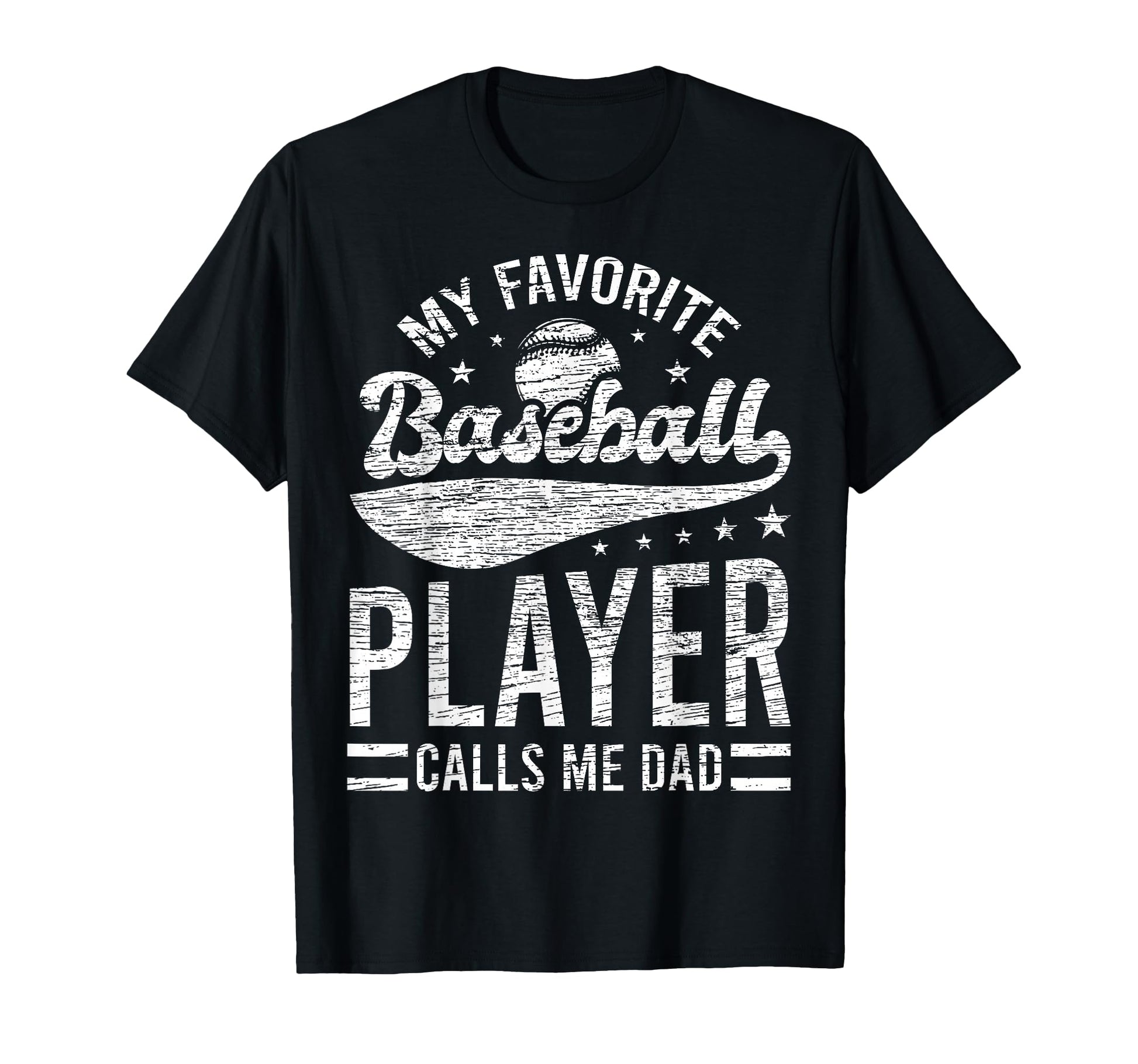 My Favorite Baseball Player Calls Me Dad T-Shirt - Graphic Print Unisex - T-Shirt, Sweatshirt, Hoodie