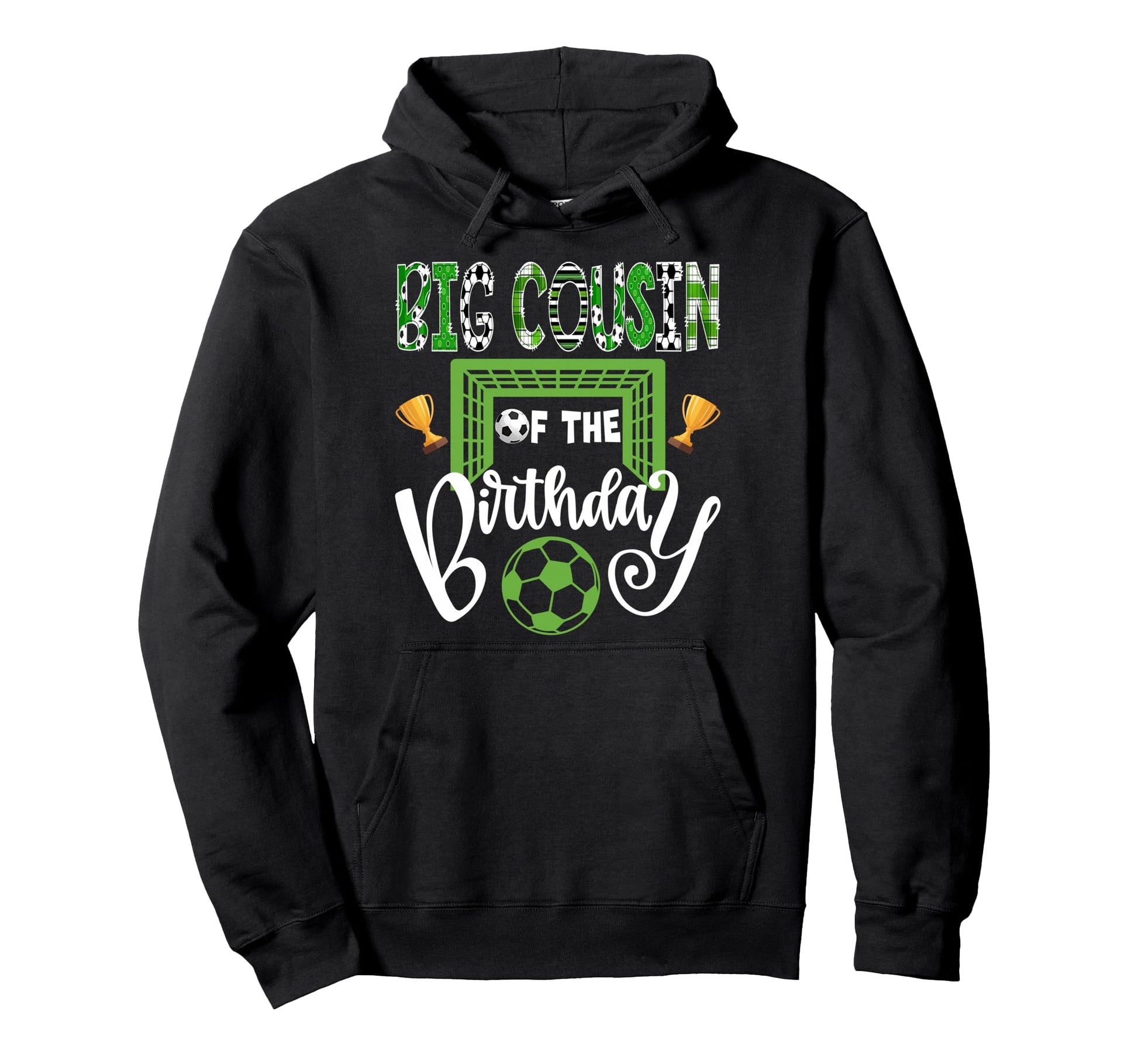Big Cousin Birthday Soccer Player Bday Hoodie - Trendy Graphic Men Women - T-Shirt, Sweatshirt, Hoodie