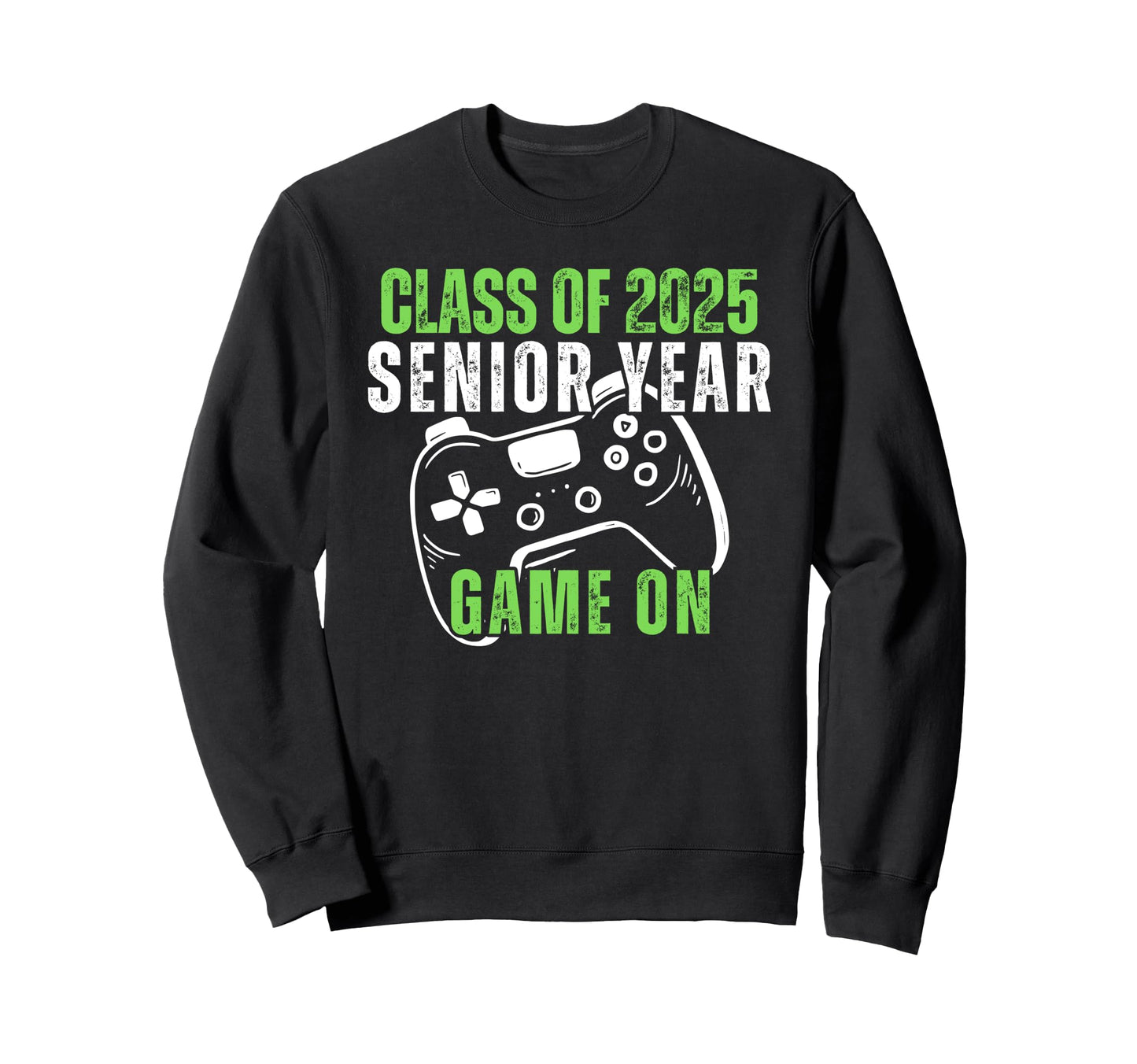 Class 2025 Senior Year Games Sweatshirt - Custom Art Print for Adults - T-Shirt, Sweatshirt, Hoodie