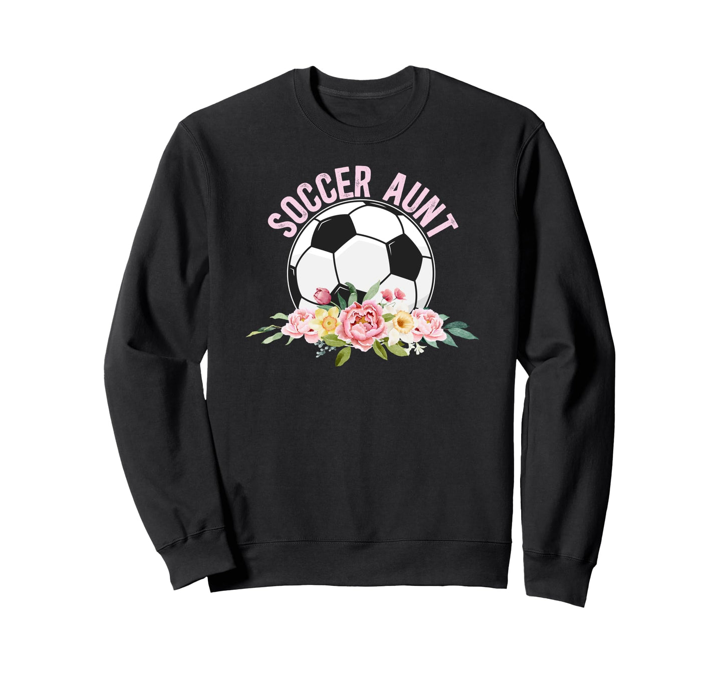 Soccer Aunt Soccer Player Auntie Sweatshirt - Unique Graphic for Adults - T-Shirt, Sweatshirt, Hoodie