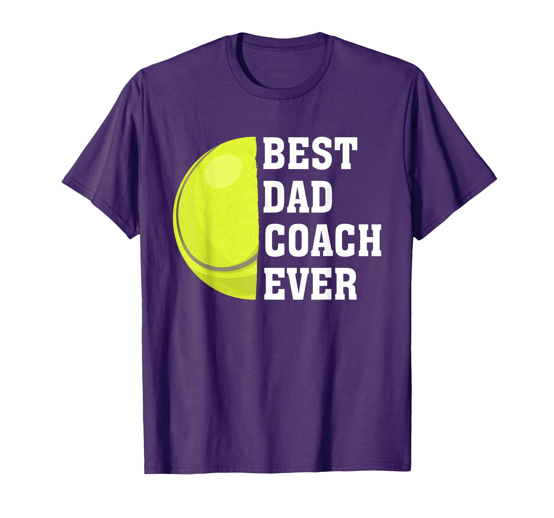 Mens Best Dad Coach Ever Funny Tennis Dad T-Shirt - Novelty Apparel Unisex - T-Shirt, Sweatshirt, Hoodie