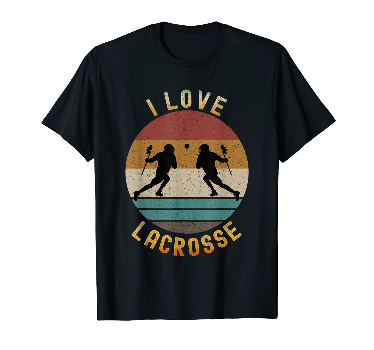 I Love Lacrosse Mens Dad Lacrosse Game T-Shirt - Unique Graphic Men Women - T-Shirt, Sweatshirt, Hoodie