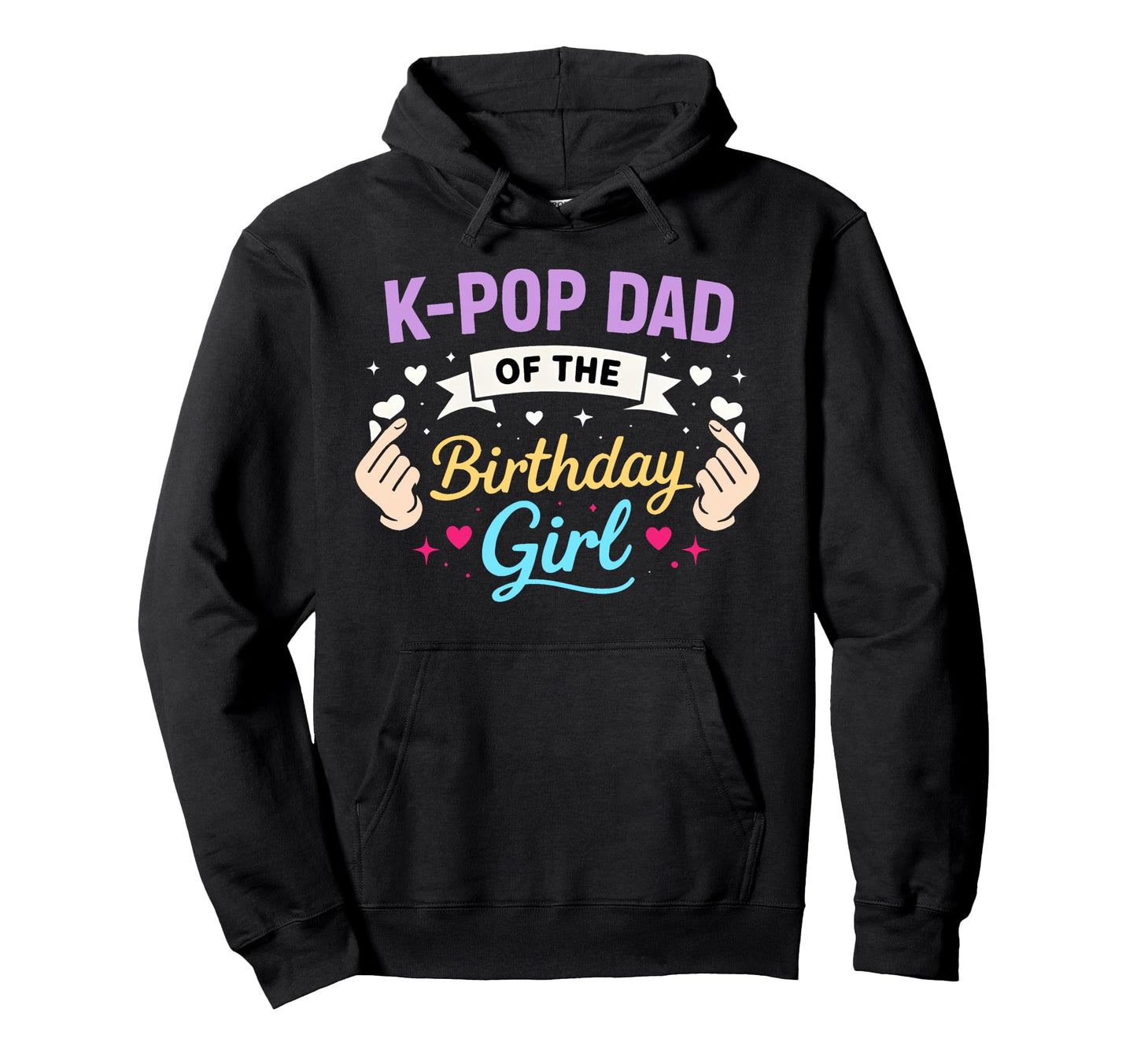 K Pop Birthday Dad K Pop Dad Birthday Hoodie - Minimalist Print Unisex - T-Shirt, Sweatshirt, Hoodie