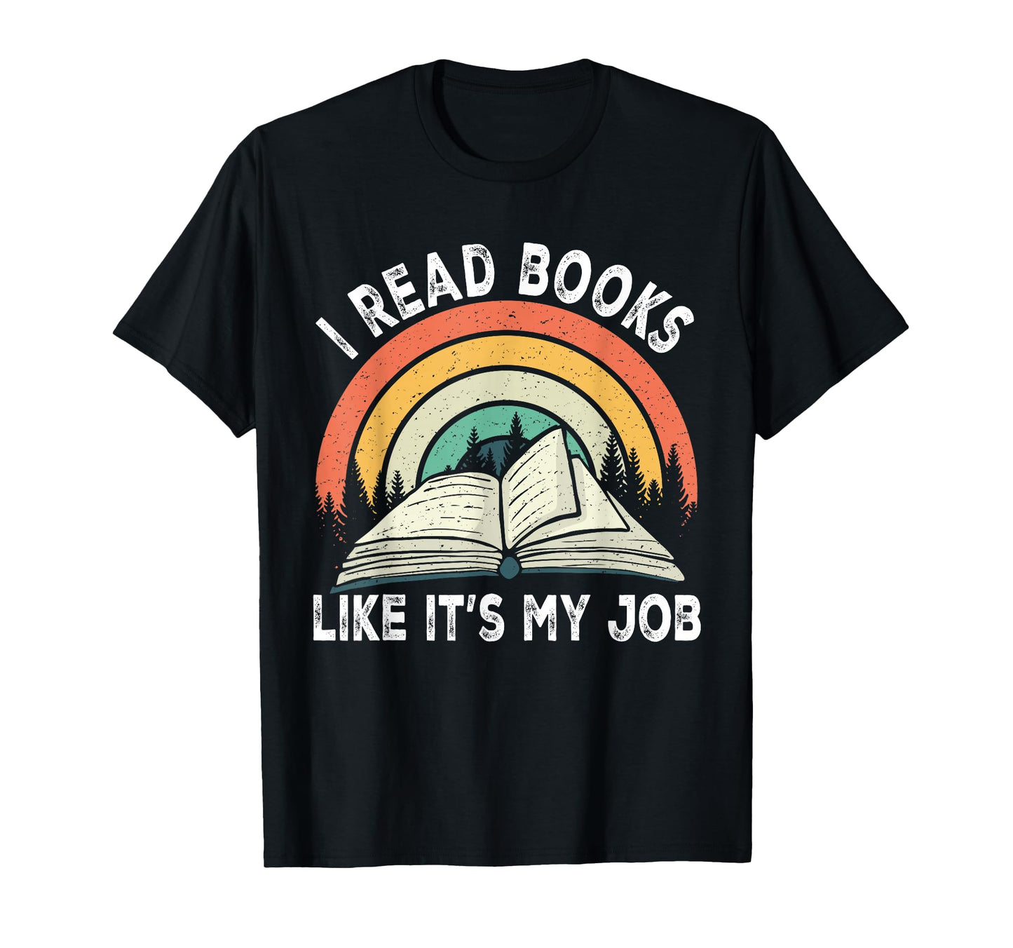 I Read Books Like Its My Job Book T-Shirt - Fun Novelty Design Unisex - T-Shirt, Sweatshirt, Hoodie