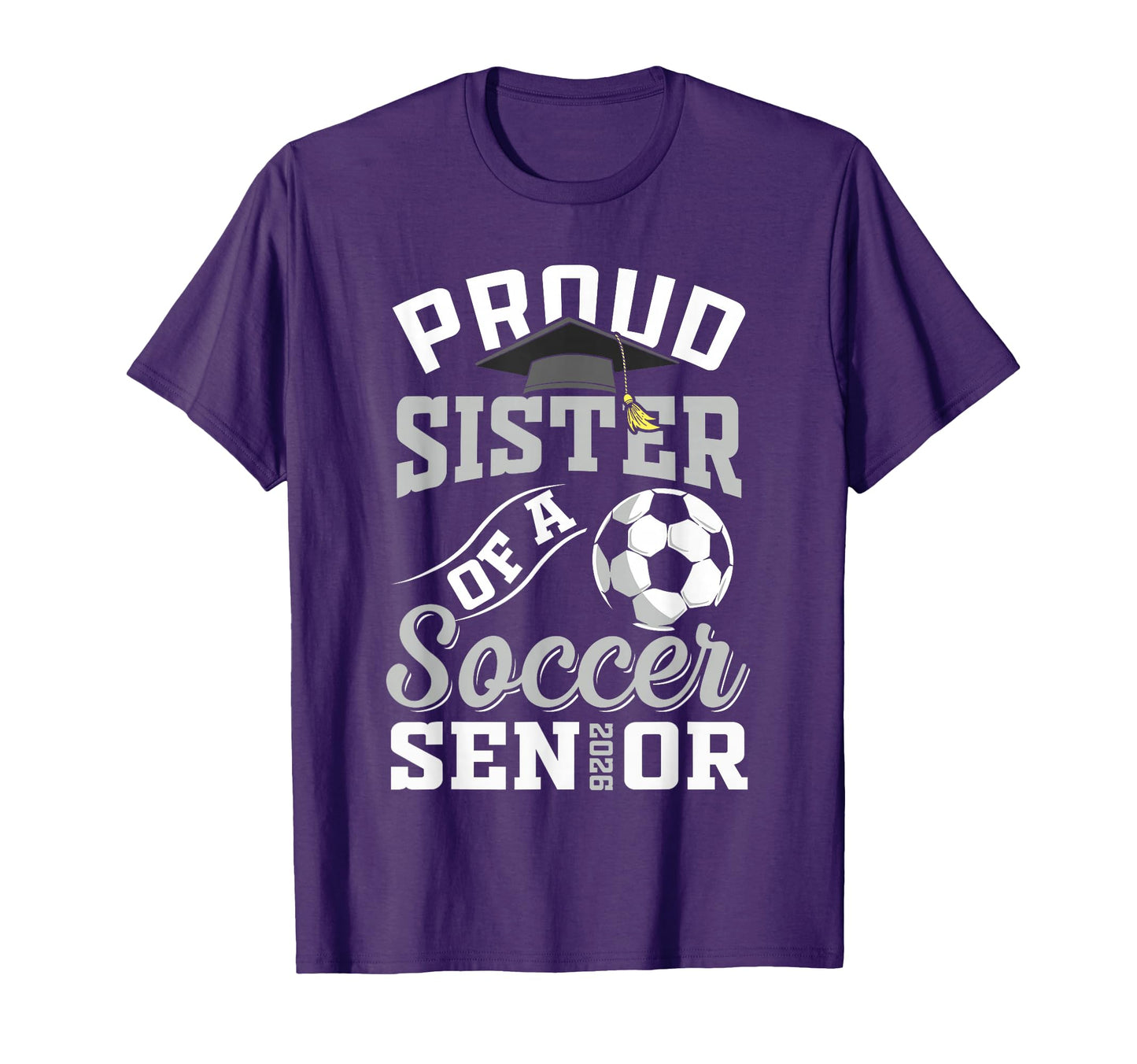 Proud Sister Soccer Senior Class T-Shirt - Fun Novelty Design for Adults - T-Shirt, Sweatshirt, Hoodie