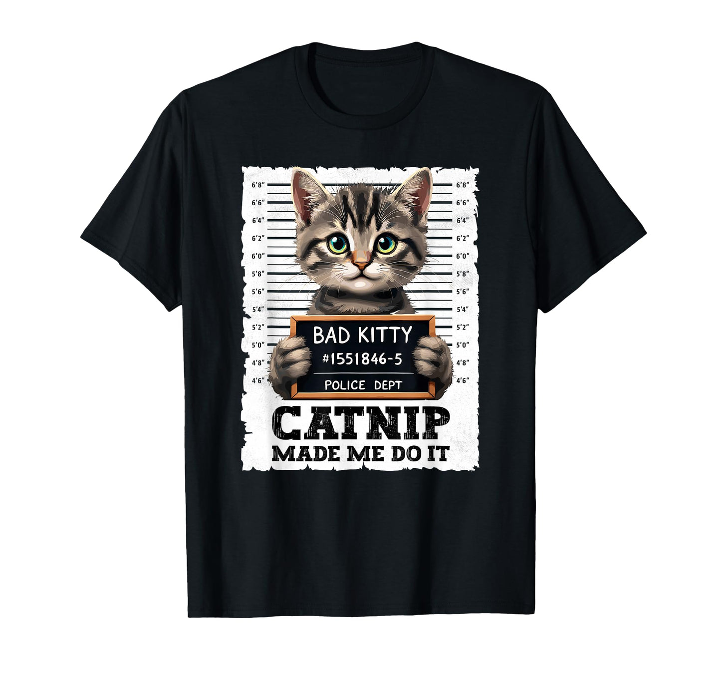 Catnip Made Me Do It Funny Mugshot Cat T-Shirt - Aesthetic Graphic Unisex - T-Shirt, Sweatshirt, Hoodie