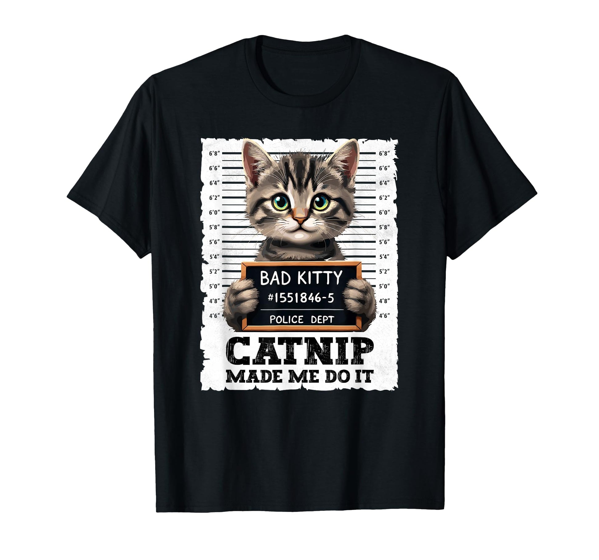 Catnip Made Me Do It Funny Mugshot Cat T-Shirt - Aesthetic Graphic Unisex - T-Shirt, Sweatshirt, Hoodie