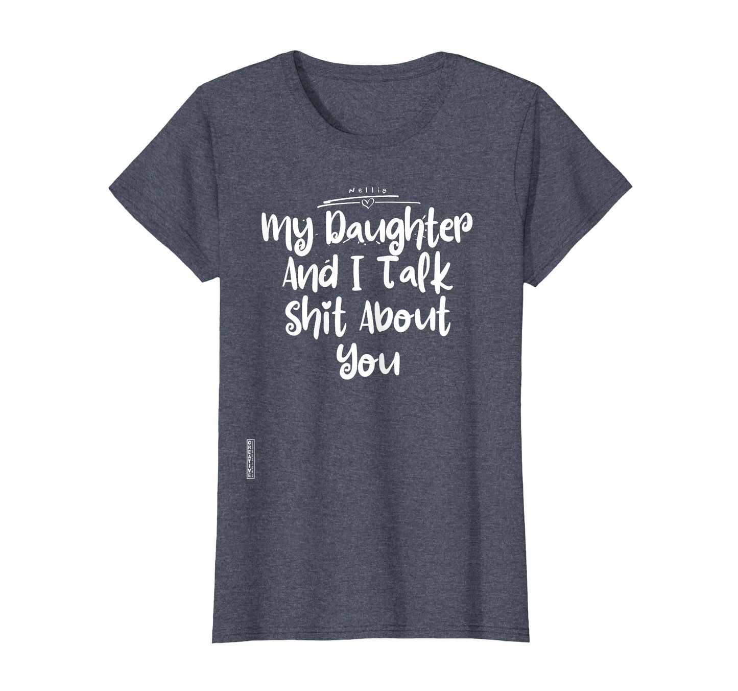 My Daughter And I Talk Shit About T-Shirt - Casual Everyday Wear Unisex - T-Shirt, Sweatshirt, Hoodie