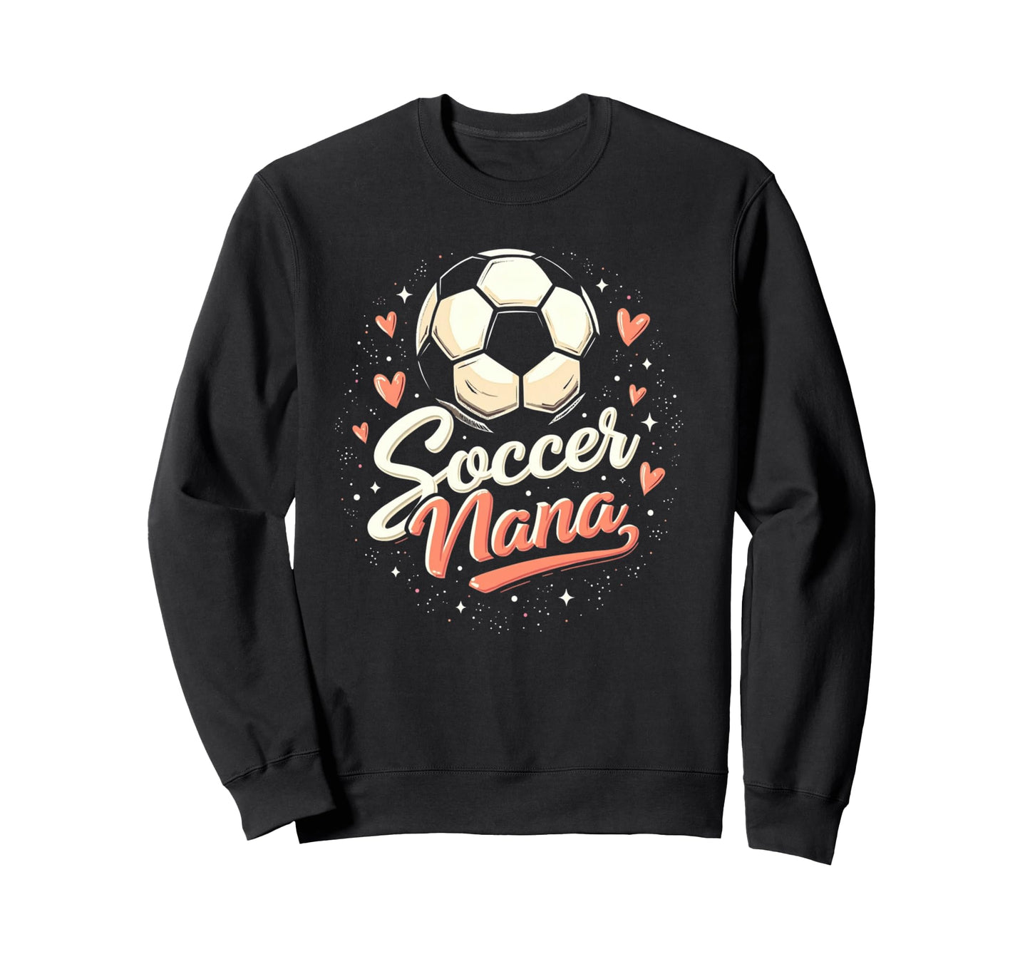 Proud Soccer Nana Funny Grandma Sweatshirt - Custom Art Print for Adults - T-Shirt, Sweatshirt, Hoodie