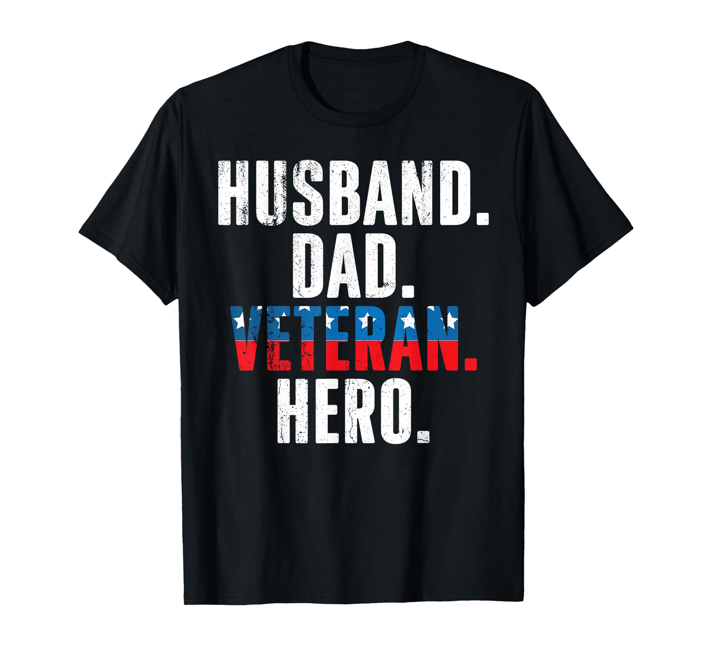 Husband Dad Veteran Hero T-Shirt - Novelty Apparel for Adults - T-Shirt, Sweatshirt, Hoodie