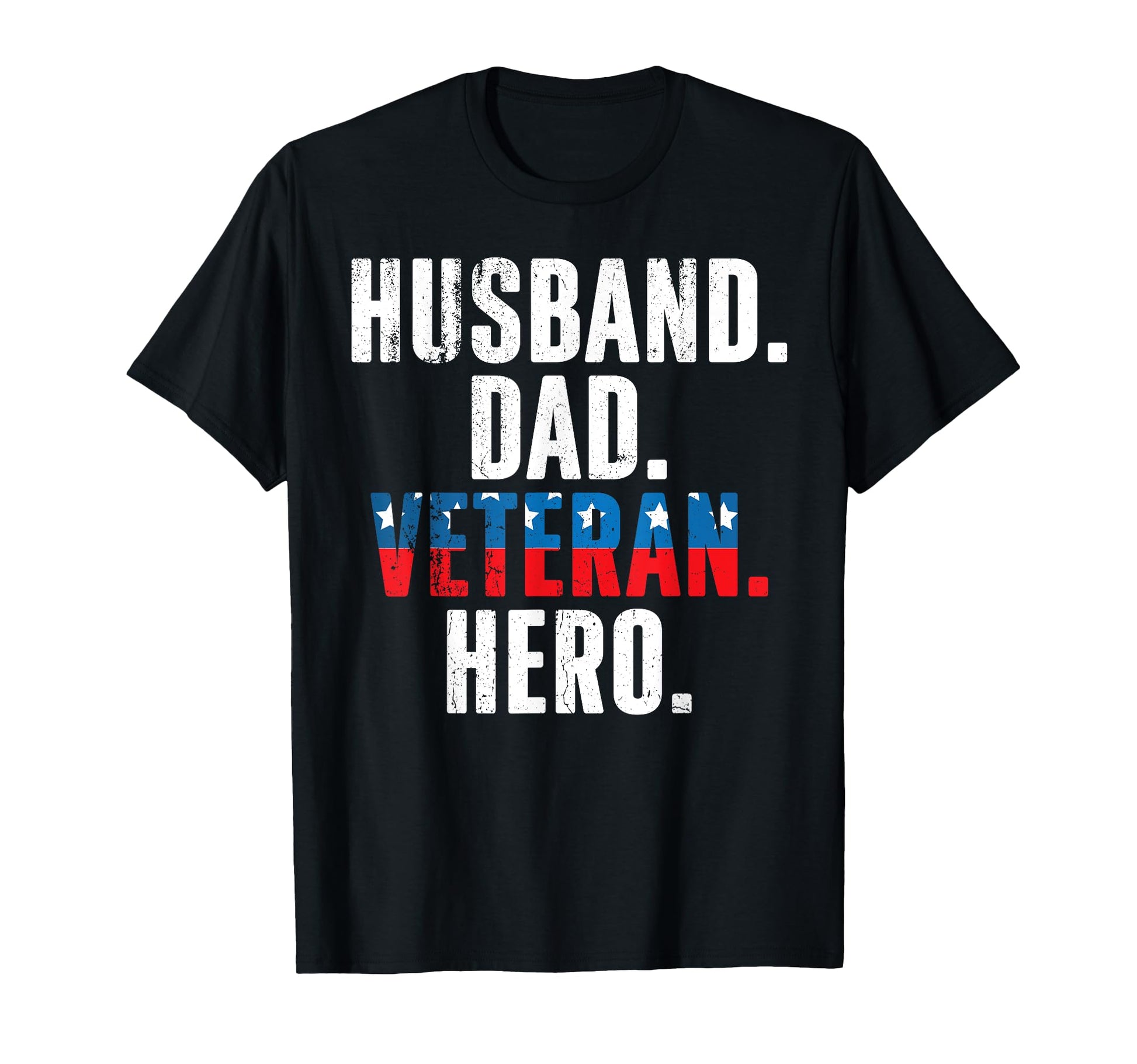Husband Dad Veteran Hero T-Shirt - Novelty Apparel for Adults - T-Shirt, Sweatshirt, Hoodie
