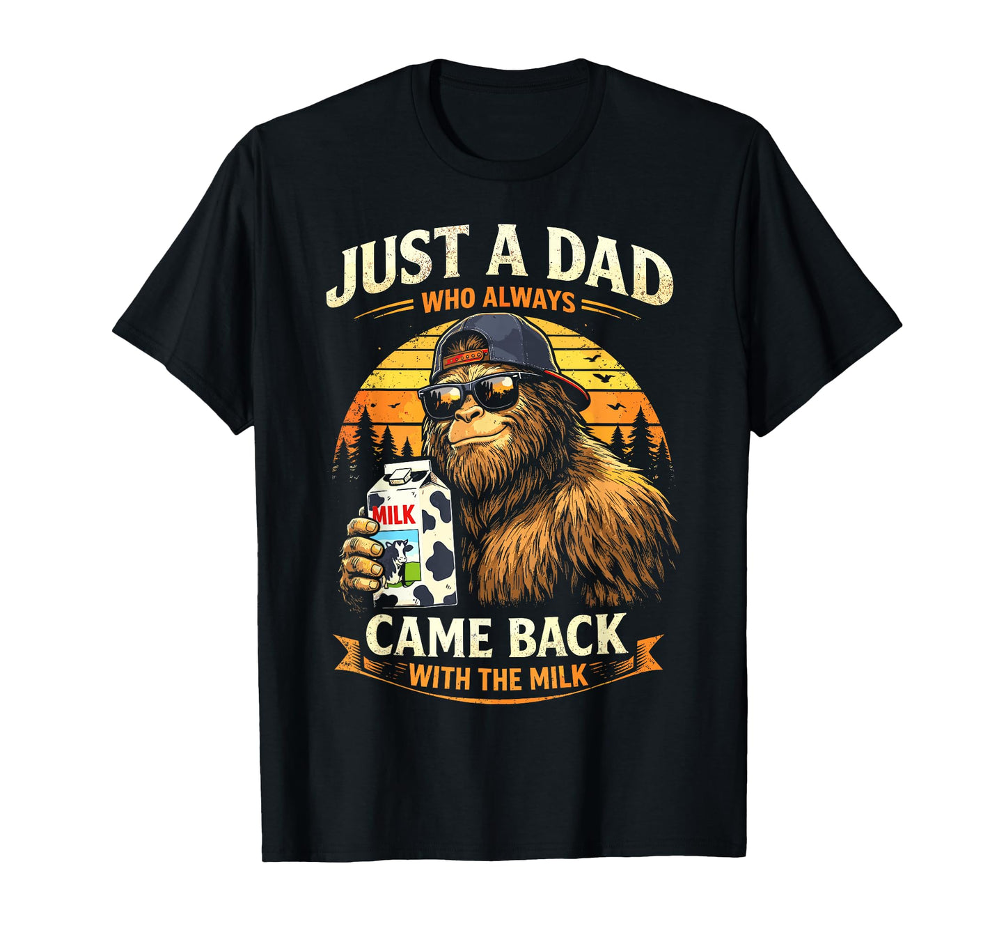 Just Dad Who Always Came Back Milk T-Shirt - Aesthetic Graphic Unisex - T-Shirt, Sweatshirt, Hoodie