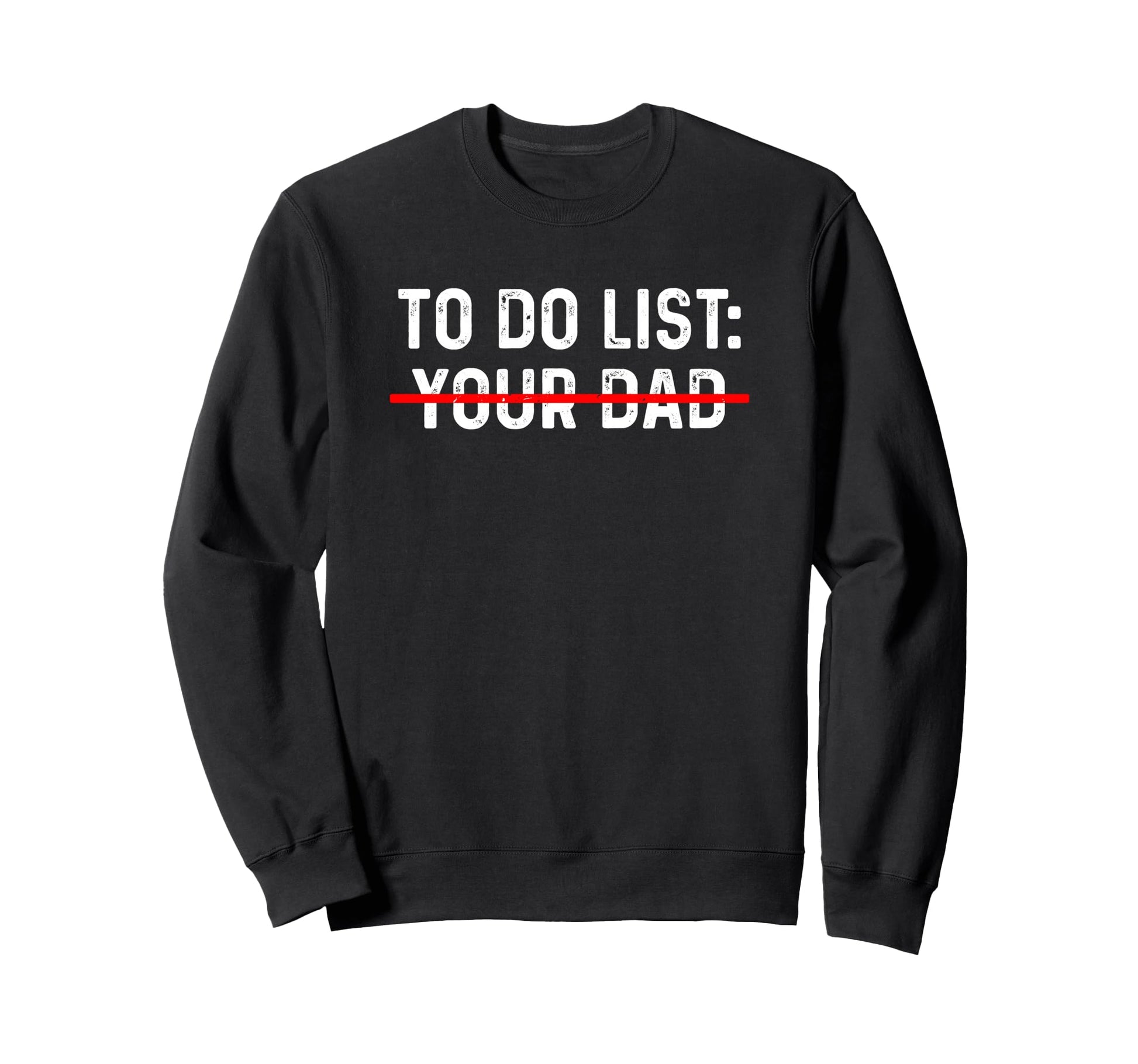 To Do List Your Mom Your Sister Your Co T-Shirt - Trendy Graphic Unisex - T-Shirt, Sweatshirt, Hoodie