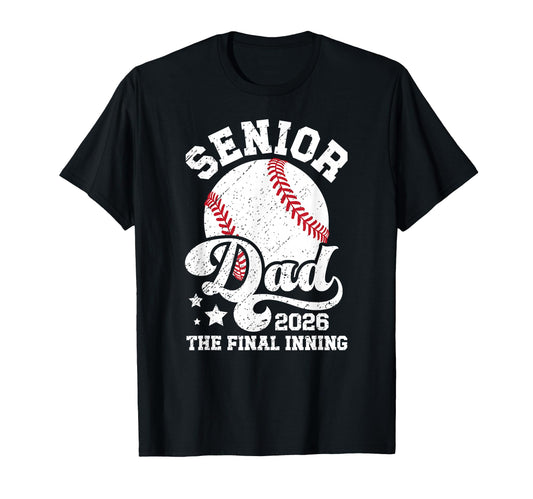 Baseball Senior Dad 2026 Proud T-Shirt - Casual Everyday Wear Men Women - T-Shirt, Sweatshirt, Hoodie