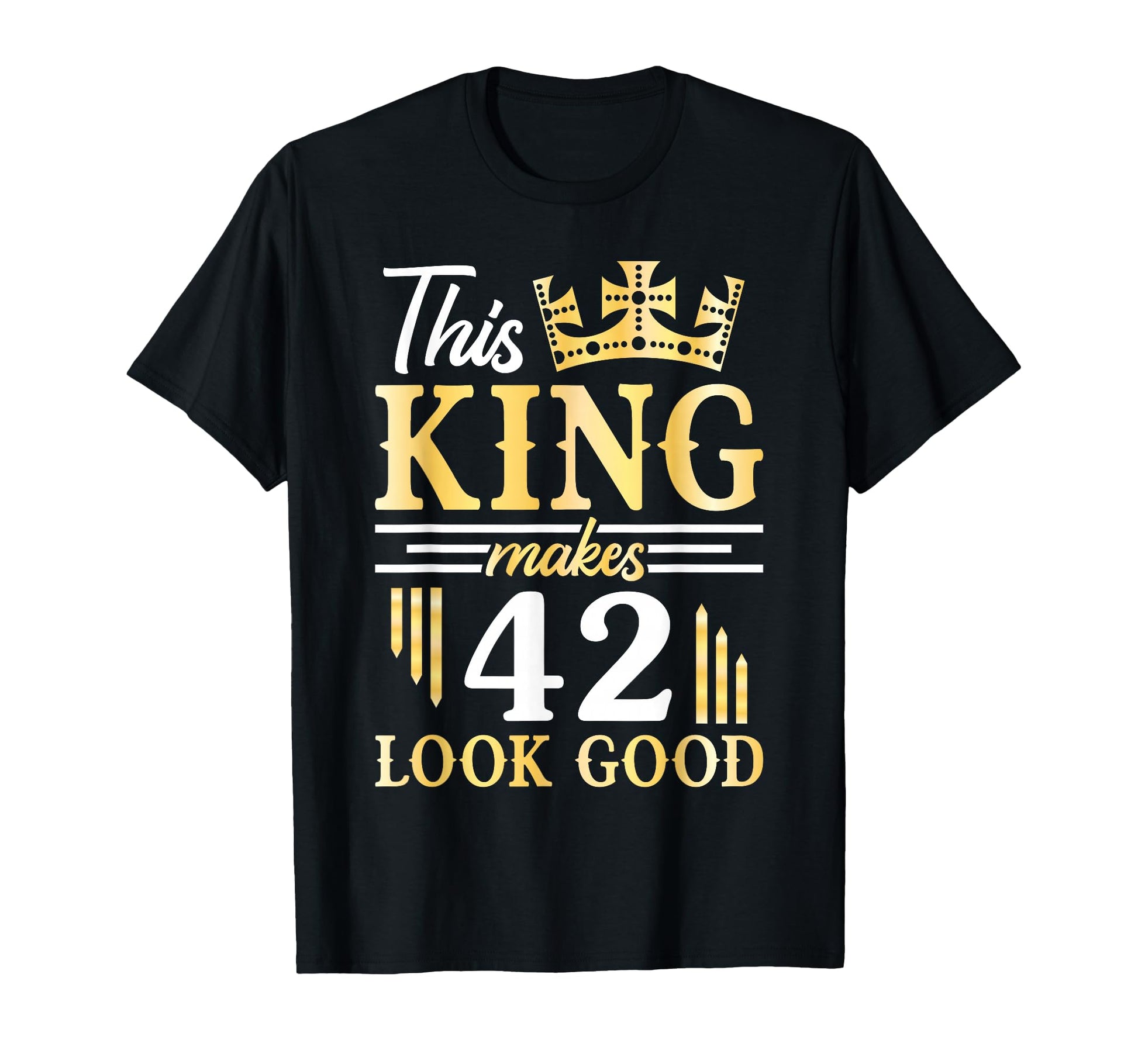 Happy Birthday To Me This King Makes 42 T-Shirt - Graphic Print Unisex - T-Shirt, Sweatshirt, Hoodie