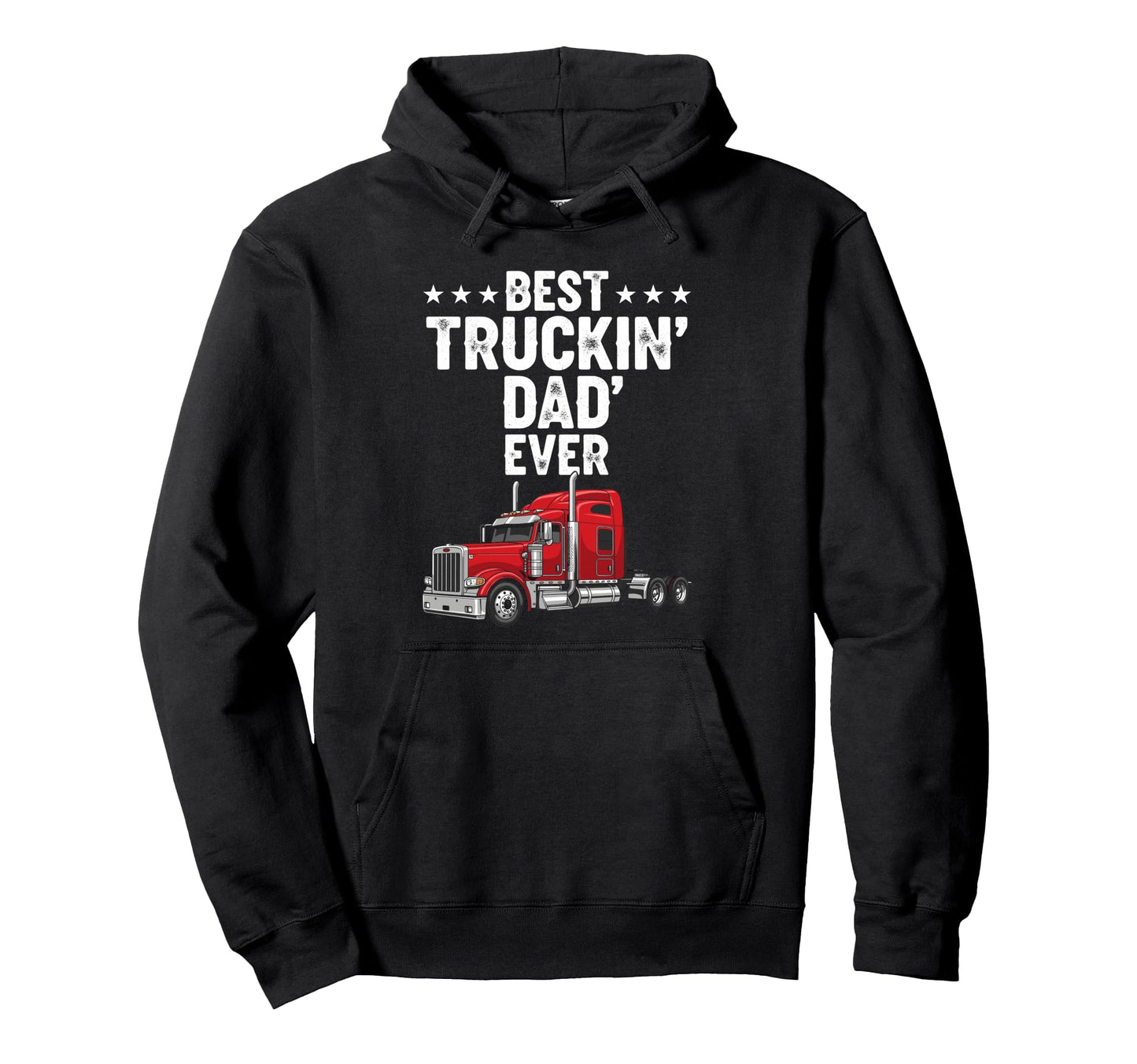 Best Truckin Dad Ever Funny Truck Driver Hoodie - Custom Art Print Unisex - T-Shirt, Sweatshirt, Hoodie