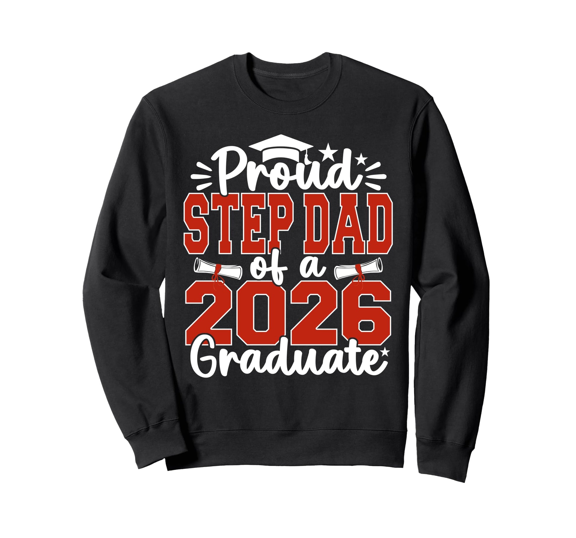 Proud Step Dad Class 2026 Graduate Sweatshirt - Minimalist Print Men Women - T-Shirt, Sweatshirt, Hoodie