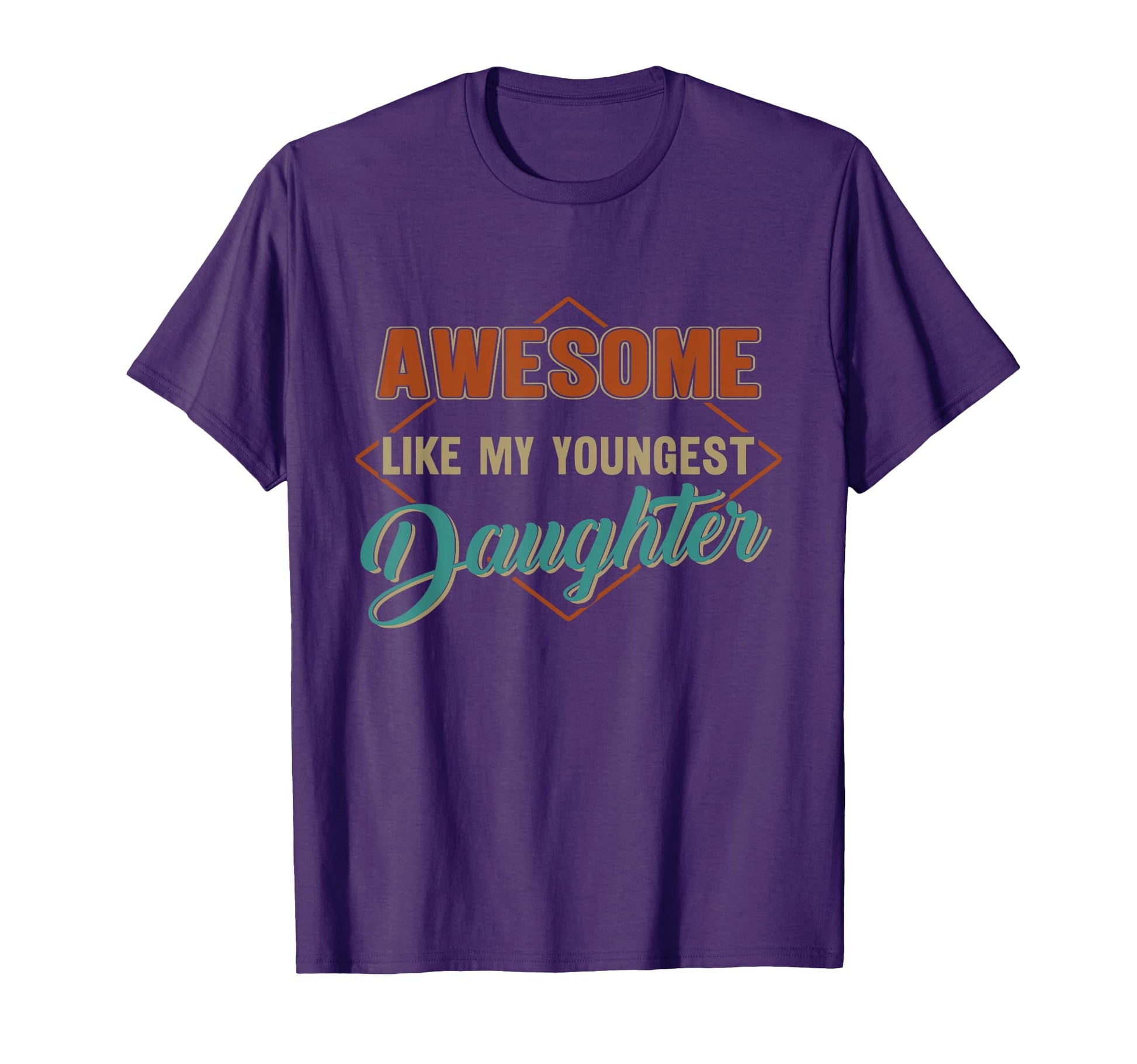 Awesome Like My Youngest Daughter T-Shirt - Trendy Graphic for Adults - T-Shirt, Sweatshirt, Hoodie