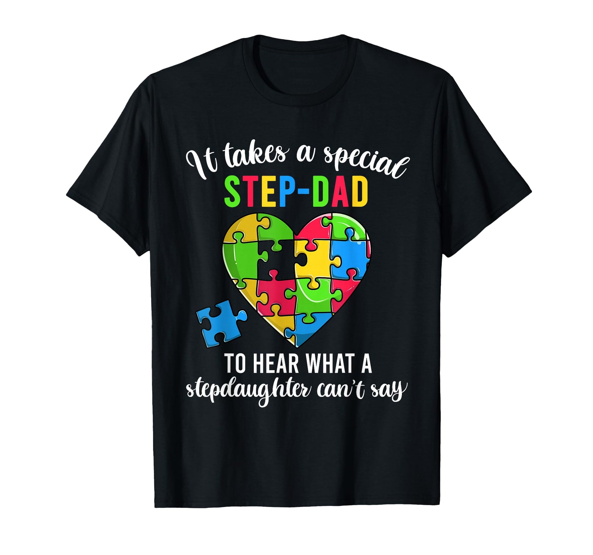 Step Dad Autism Awareness Family Support T-Shirt - Graphic Print Unisex - T-Shirt, Sweatshirt, Hoodie