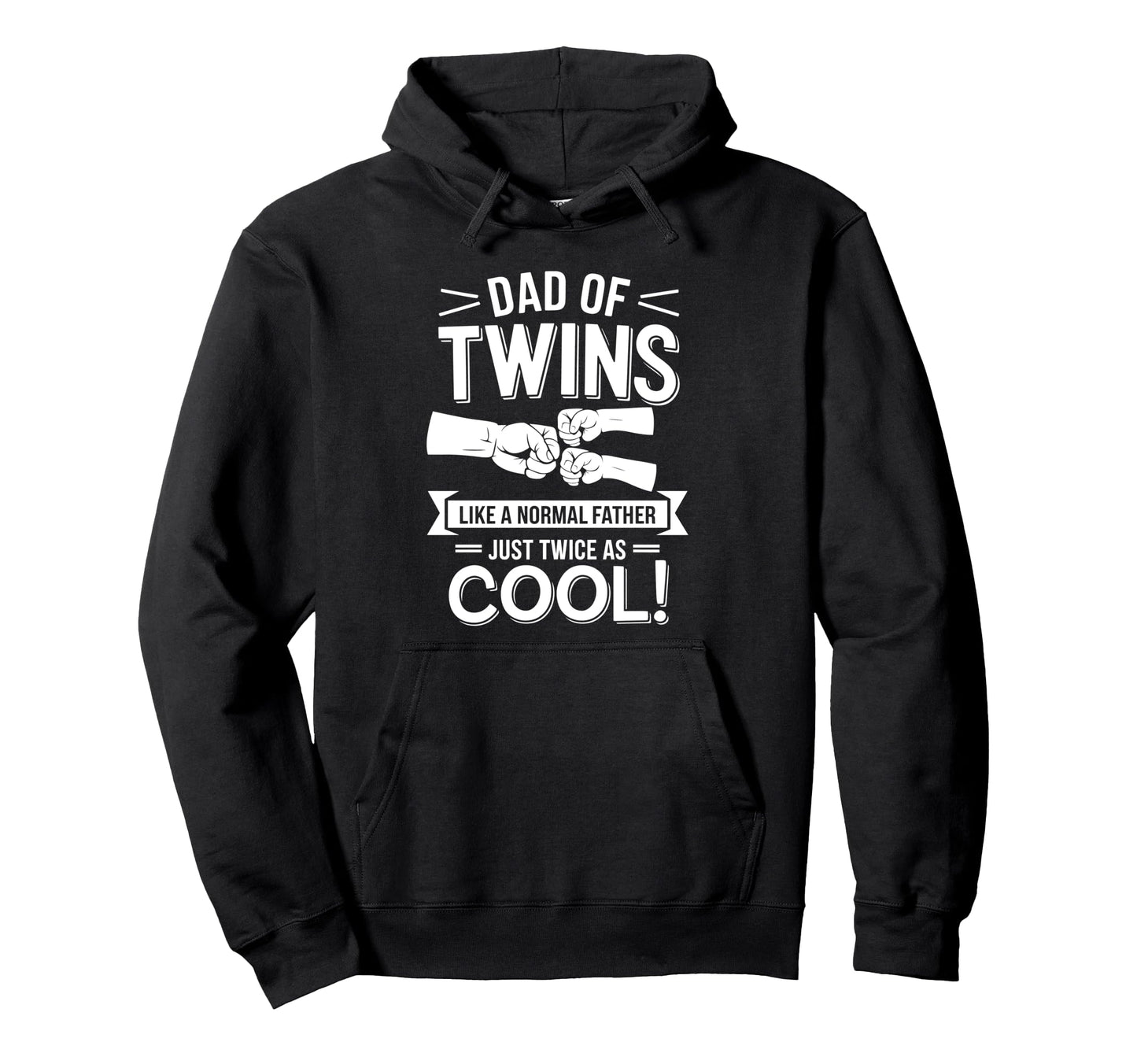 Dad Twins Like Normal Father Just Hoodie - Minimalist Print Men Women - T-Shirt, Sweatshirt, Hoodie