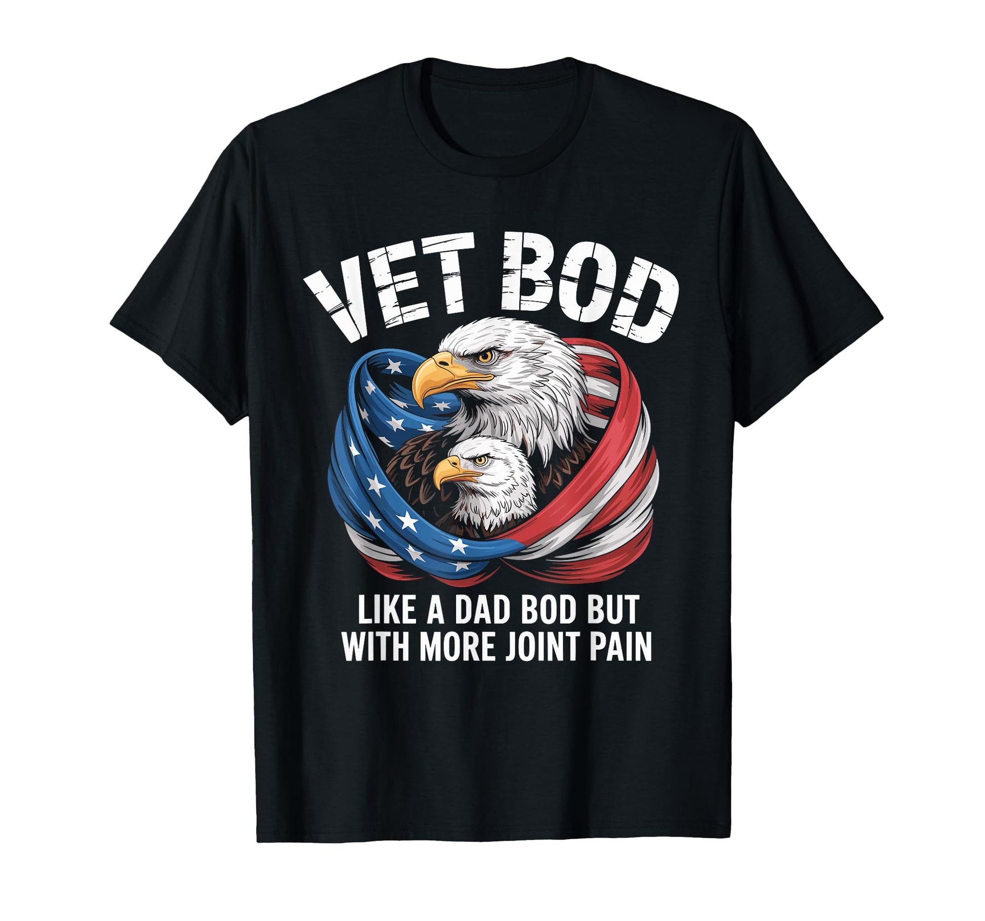 Vet Bod Like Dad Bod But More Joint T-Shirt - Custom Art Print Men Women - T-Shirt, Sweatshirt, Hoodie