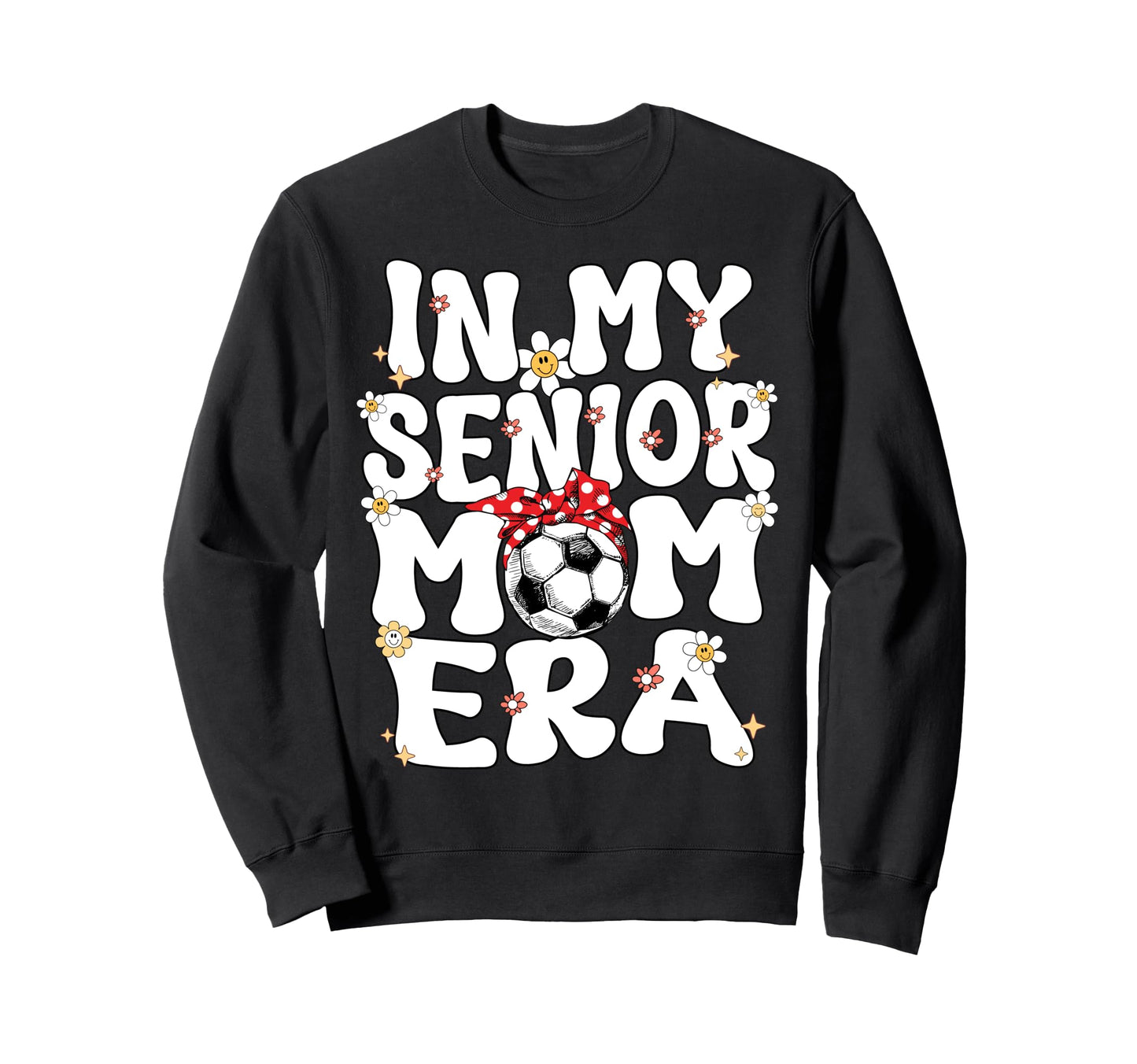 My Senior Soccer Mom Era Senior Mom Sweatshirt - Unique Graphic Unisex - T-Shirt, Sweatshirt, Hoodie