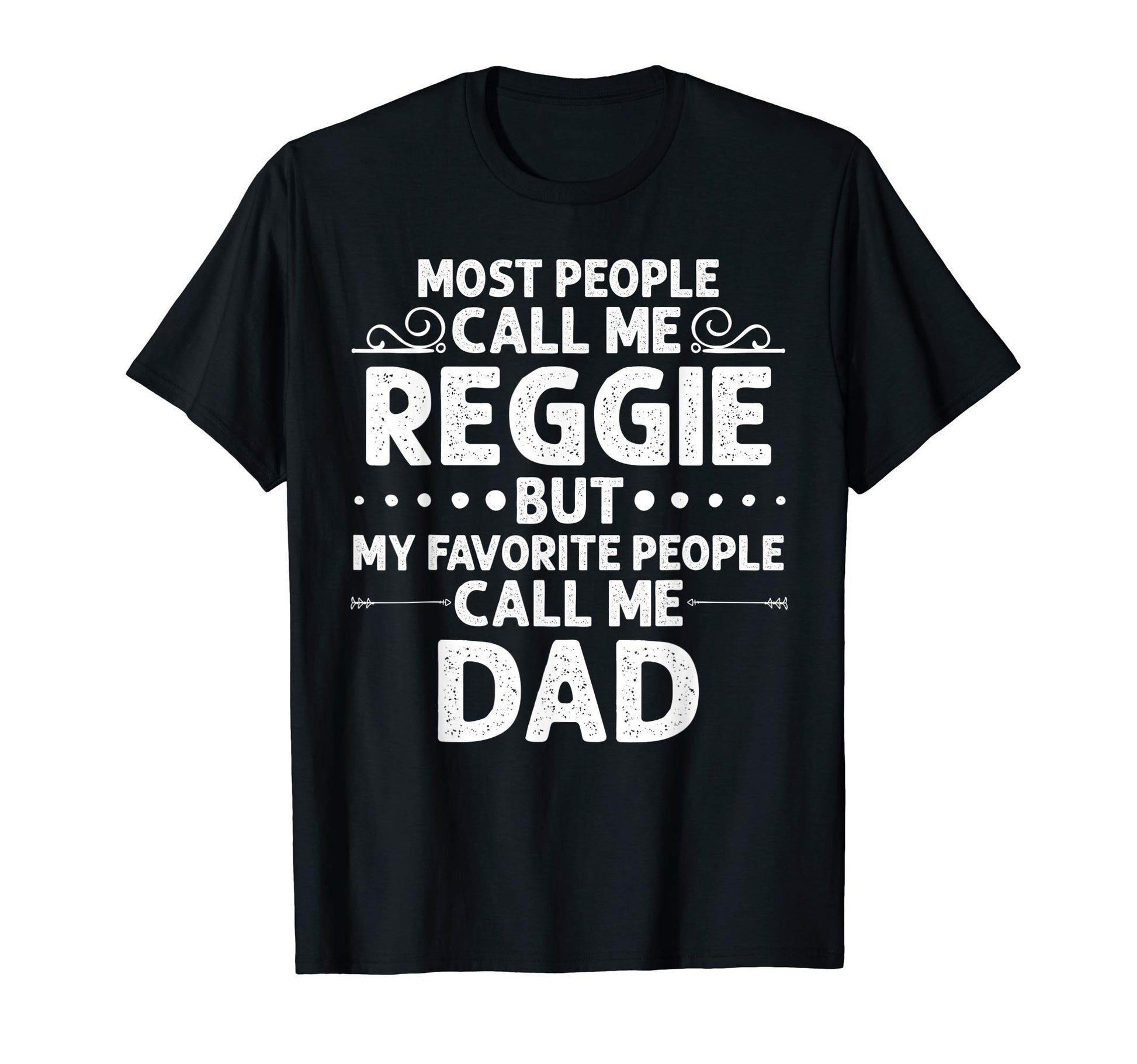 Reggie Gift Name Funny Fathers Day T-Shirt - Unique Graphic Unisex - T-Shirt, Sweatshirt, Hoodie