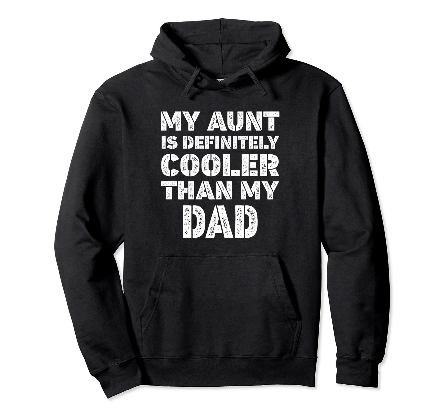My Aunt Is Definitely Cooler Than Hoodie - Casual Everyday Wear for Adults - T-Shirt, Sweatshirt, Hoodie