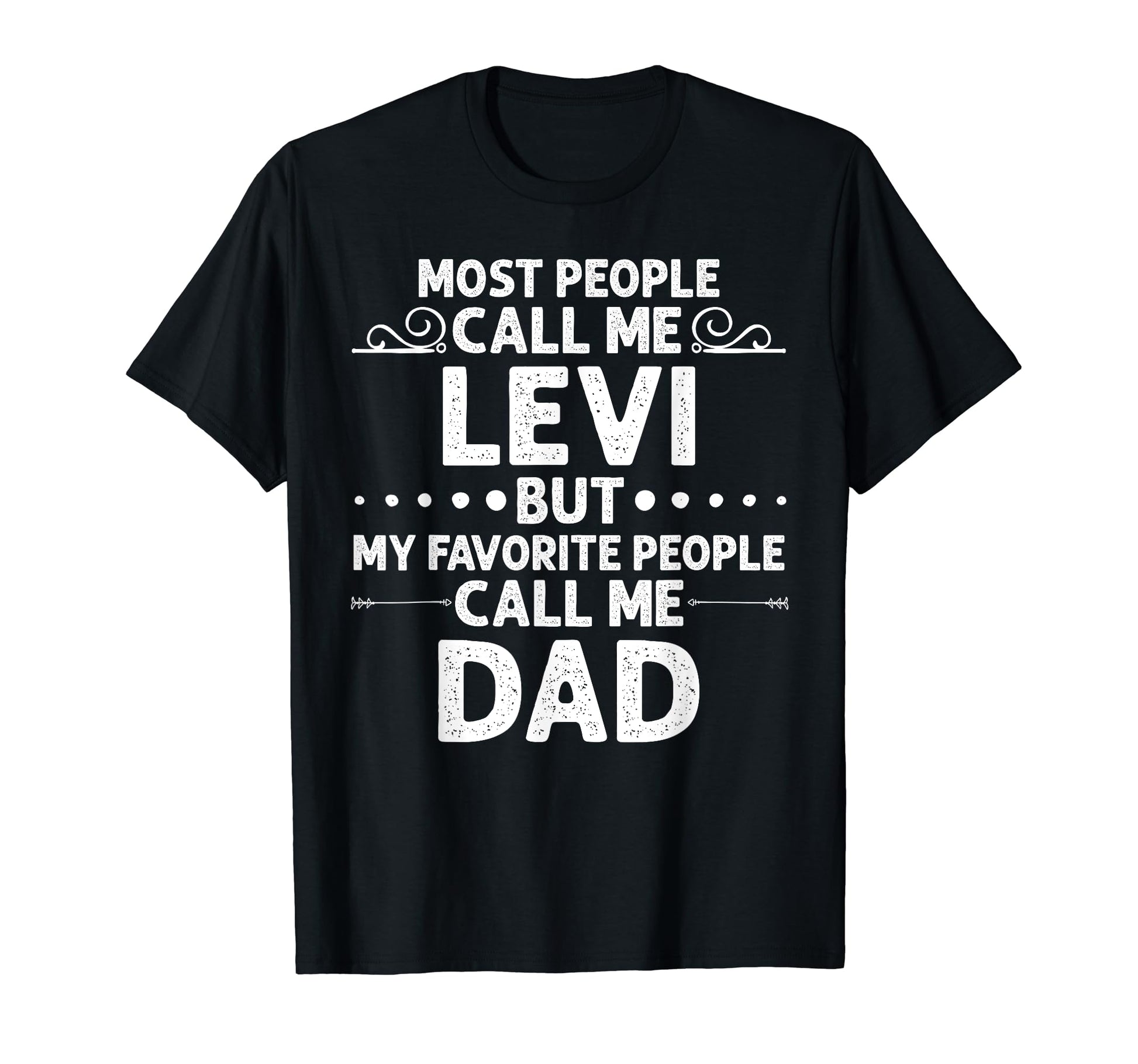 Levi Gift Name Funny Fathers Day T-Shirt - Custom Art Print Unisex - T-Shirt, Sweatshirt, Hoodie