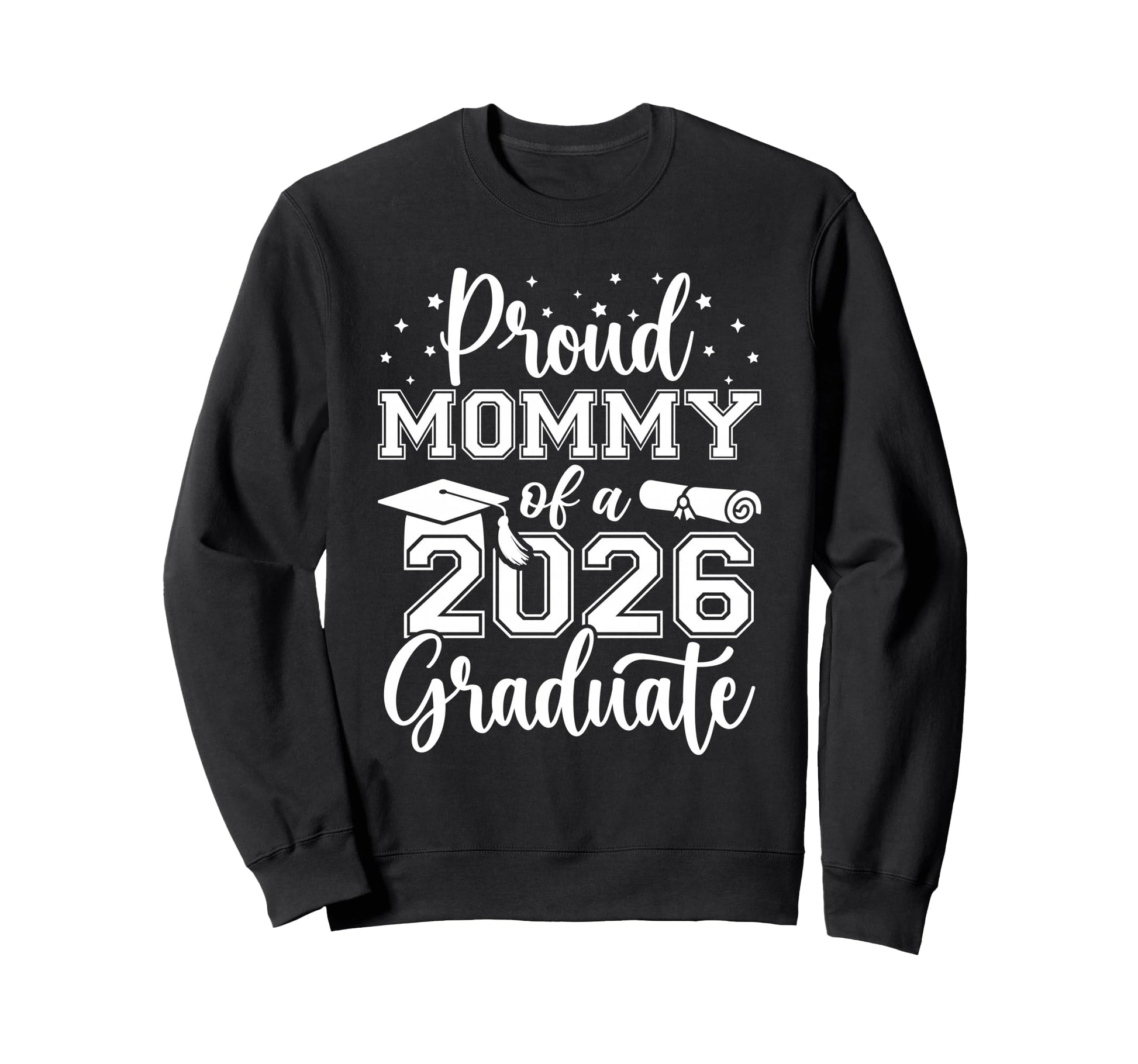 Proud Mommy Class 2026 Graduate Sweatshirt - Novelty Apparel Men Women - T-Shirt, Sweatshirt, Hoodie