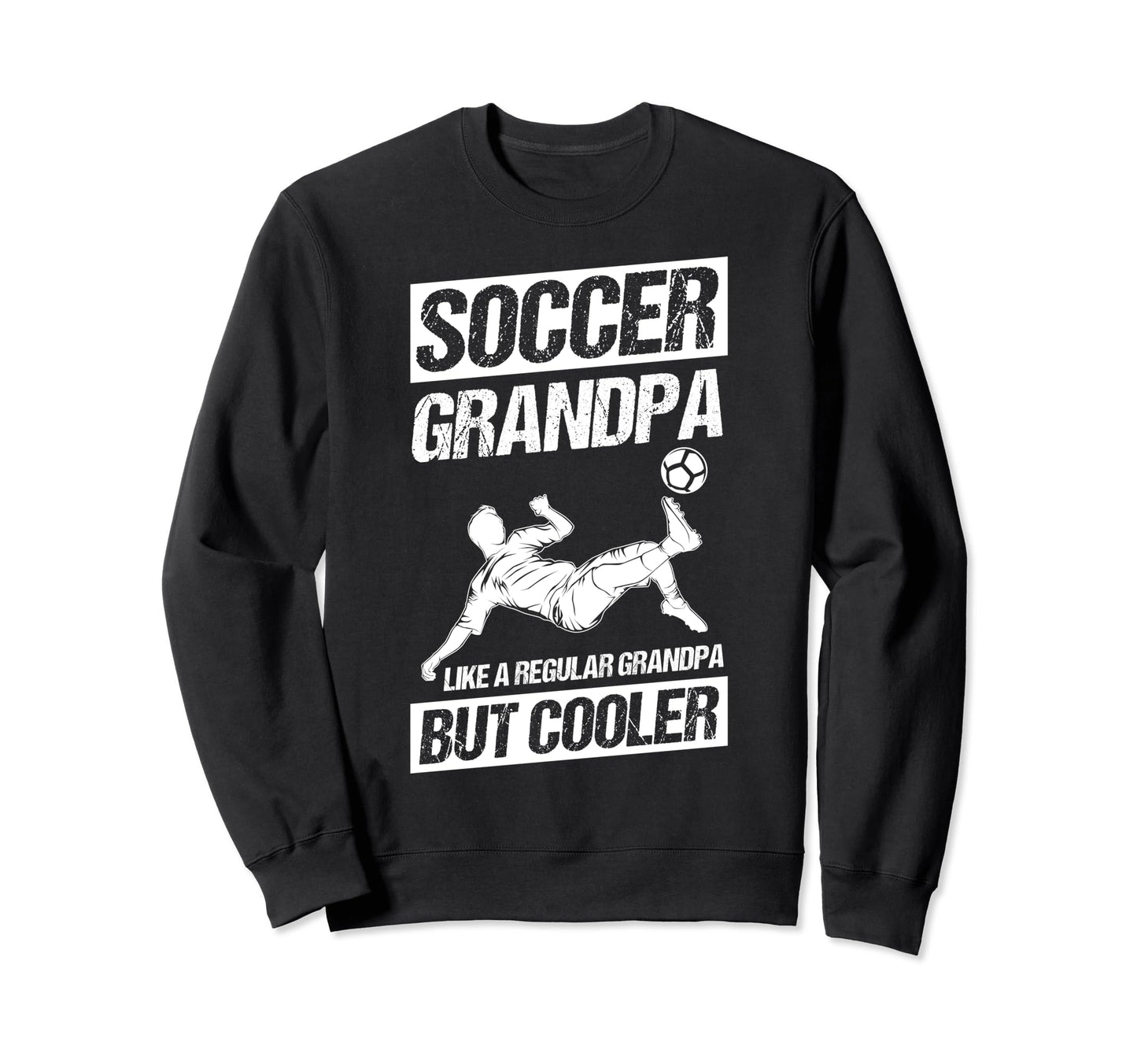 Soccer Grandpa Like Regular Sweatshirt - Aesthetic Graphic Men Women - T-Shirt, Sweatshirt, Hoodie